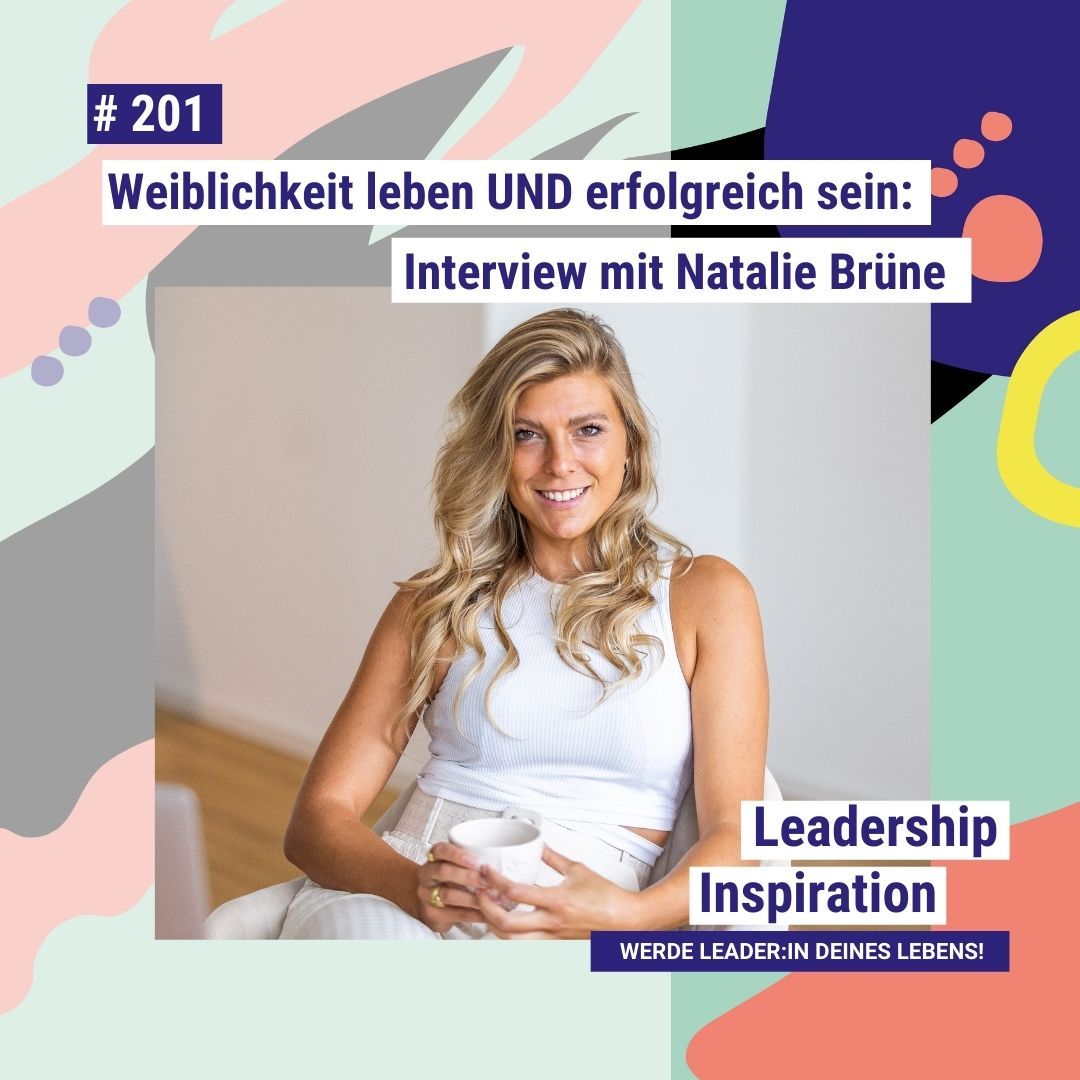 #201 Weiblichkeit leben UND erfolgreich sein: Interview mit Natalie Brüne