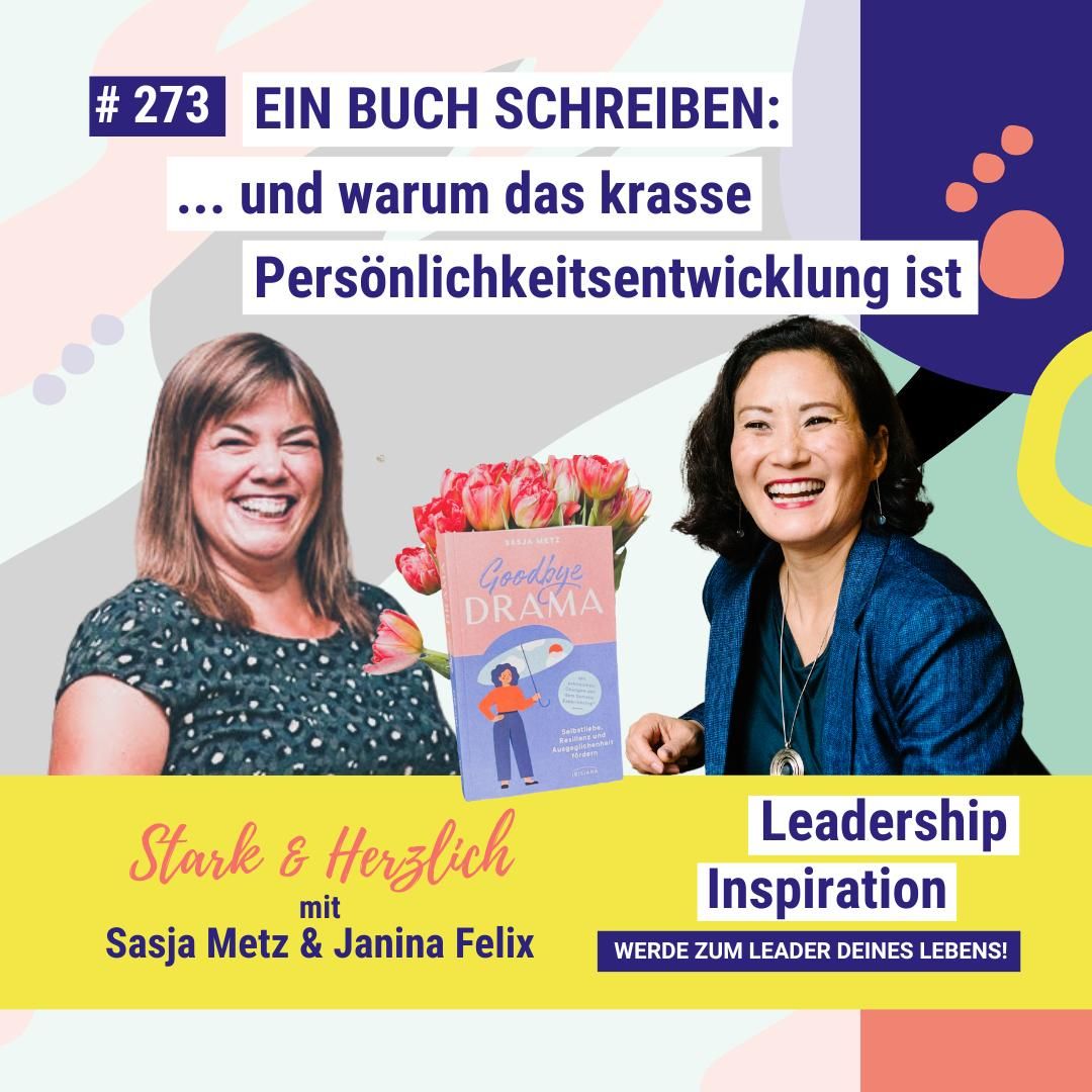 EIN BUCH SCHREIBEN: ... und warum das krasse Persönlichkeitsentwicklung ist - STARK & HERZLICH mit Sasja Metz #273