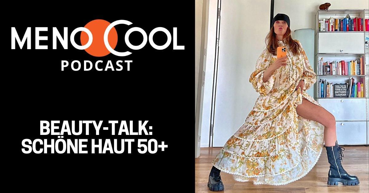 #37 Beauty-Talk: Schöne Haut 50+