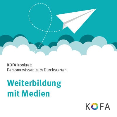 KOFA konkret: Weiterbildung mit Medien