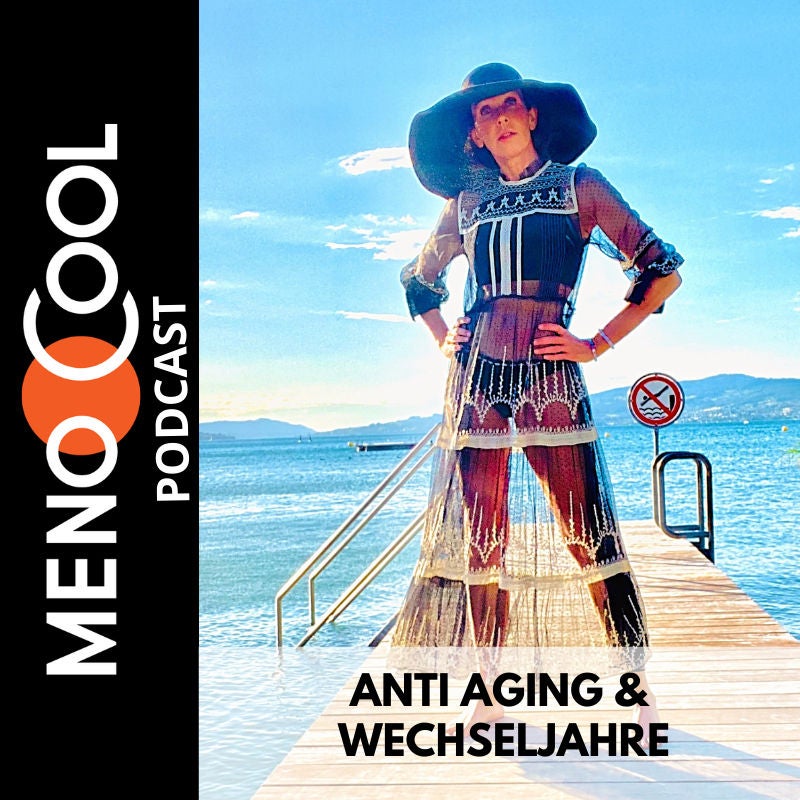 #16 Anti Aging und Wechseljahre