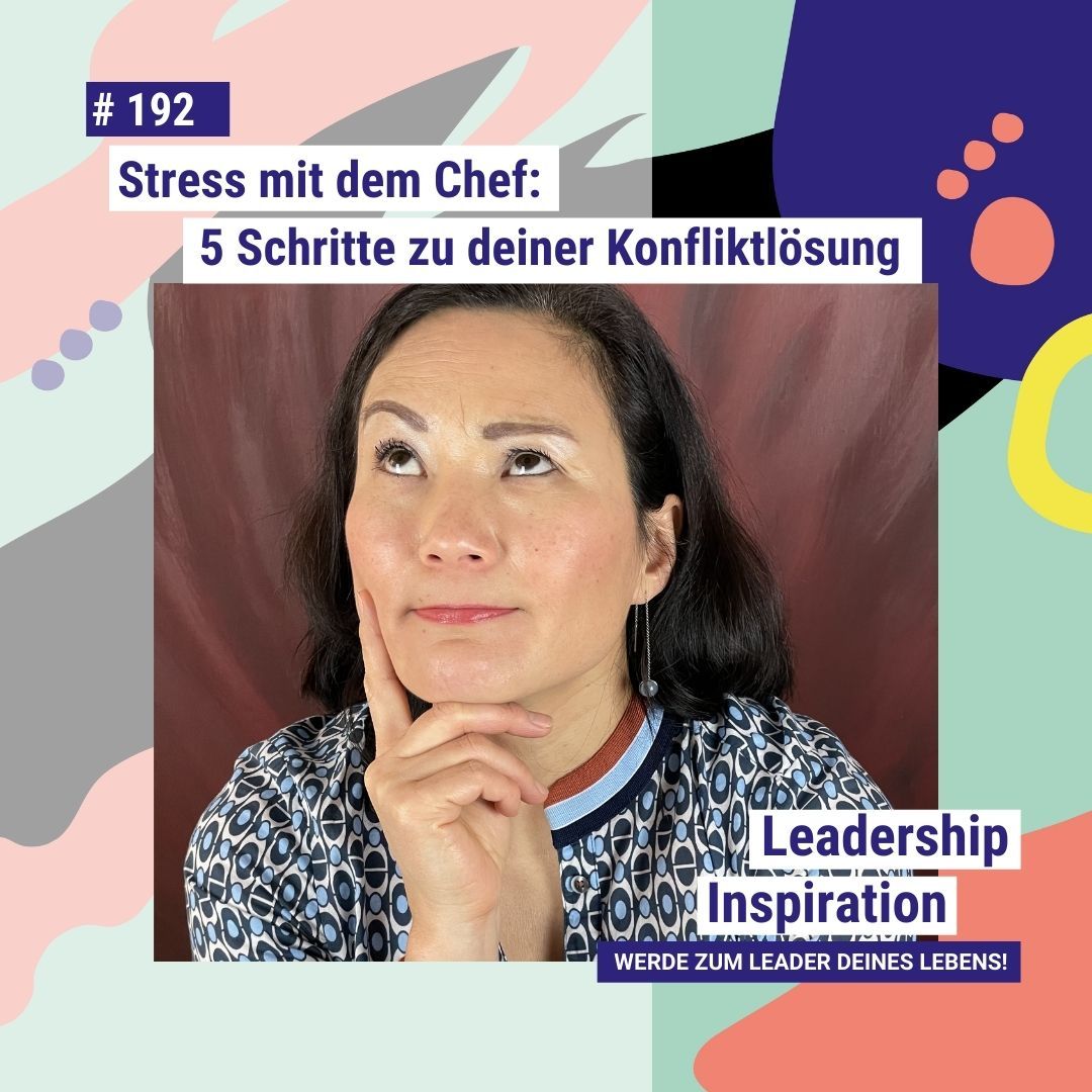 #192 Stress mit dem Chef : 5 Schritte zu deiner Konfliktlösung