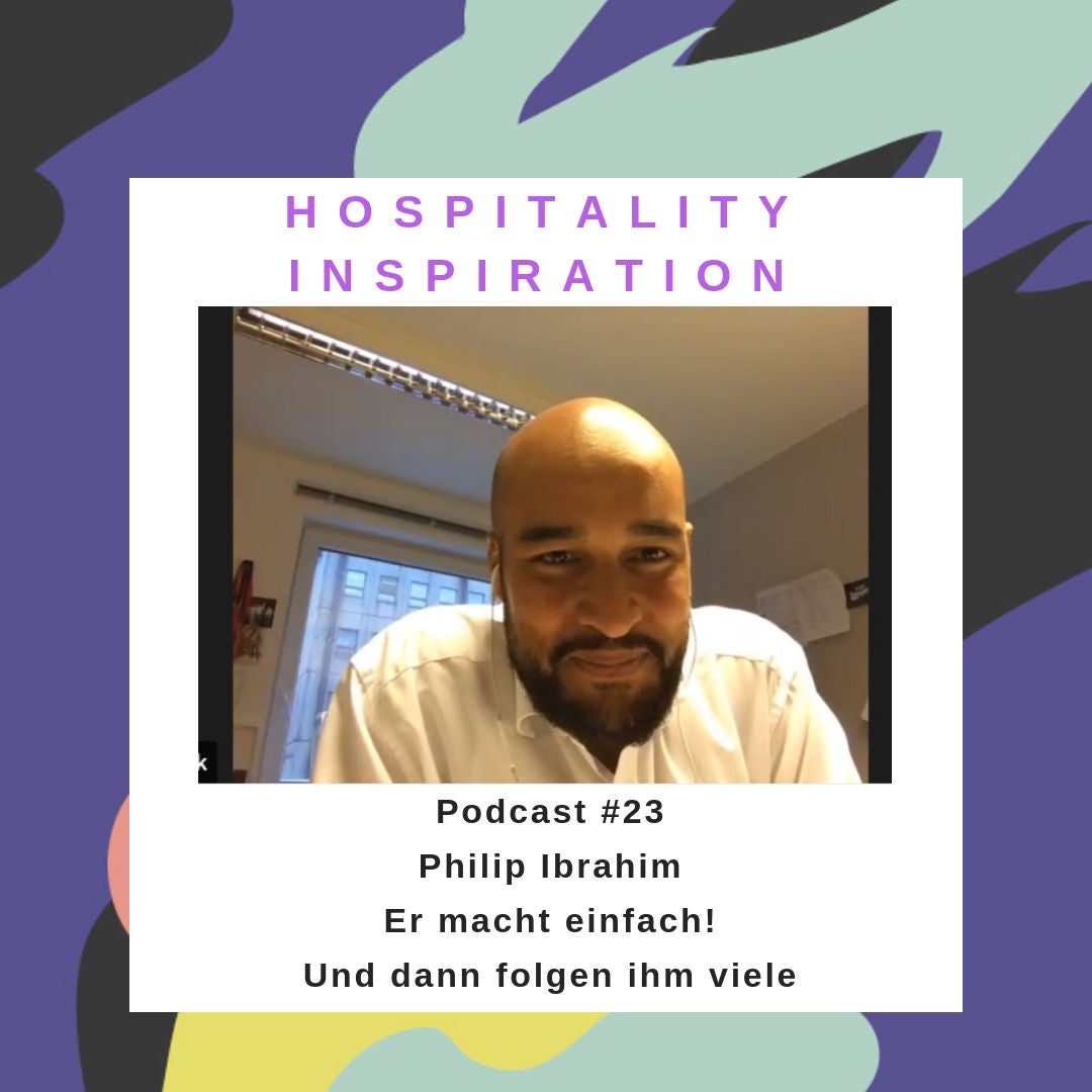 #23 Er macht einfach! Und dann folgen ihm viele- mit Philip Ibrahim GM im Mercure Hotel Berlin City 1/2
