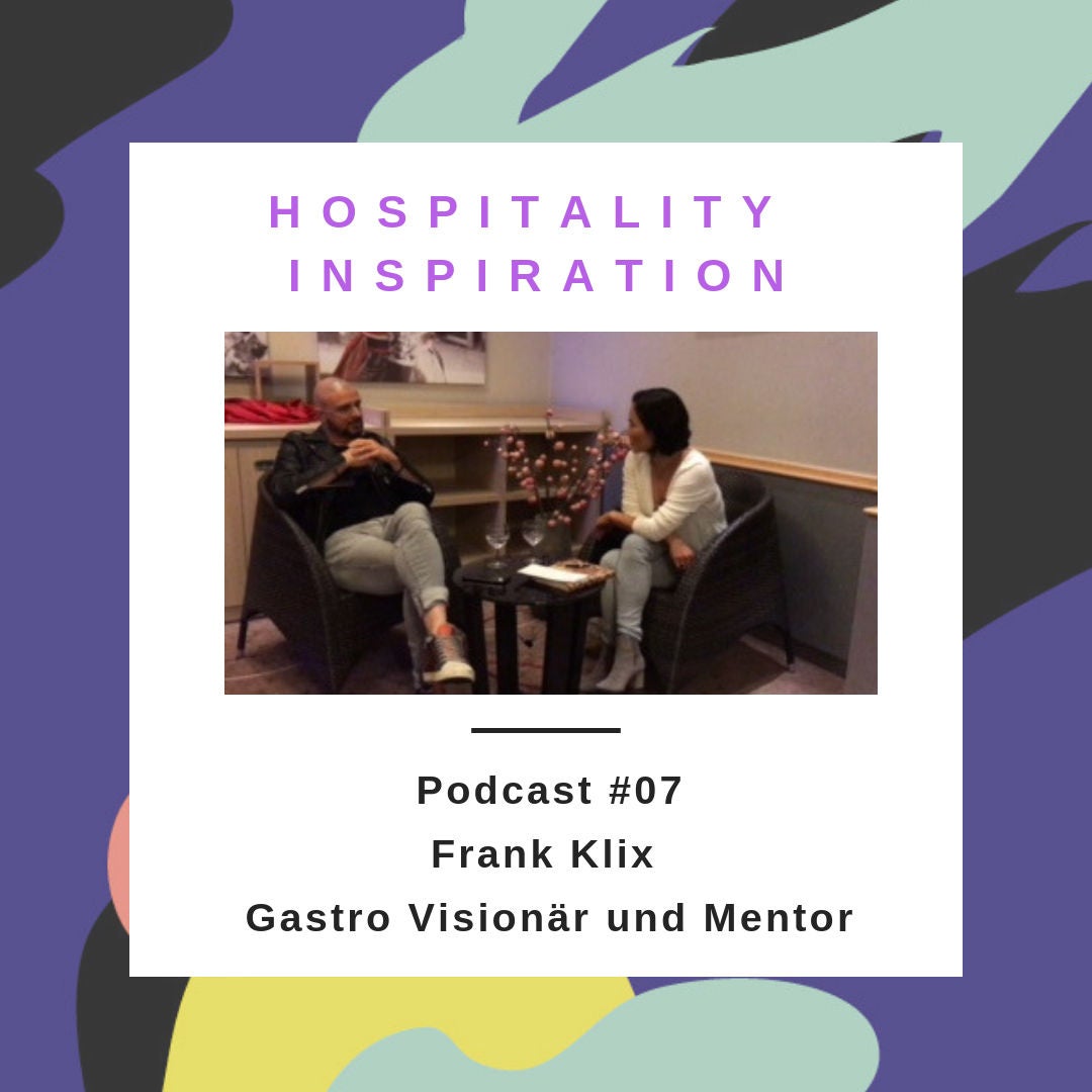 #07 Gastro Visionär und Mentor - mit Frank Klix Teil 1/2