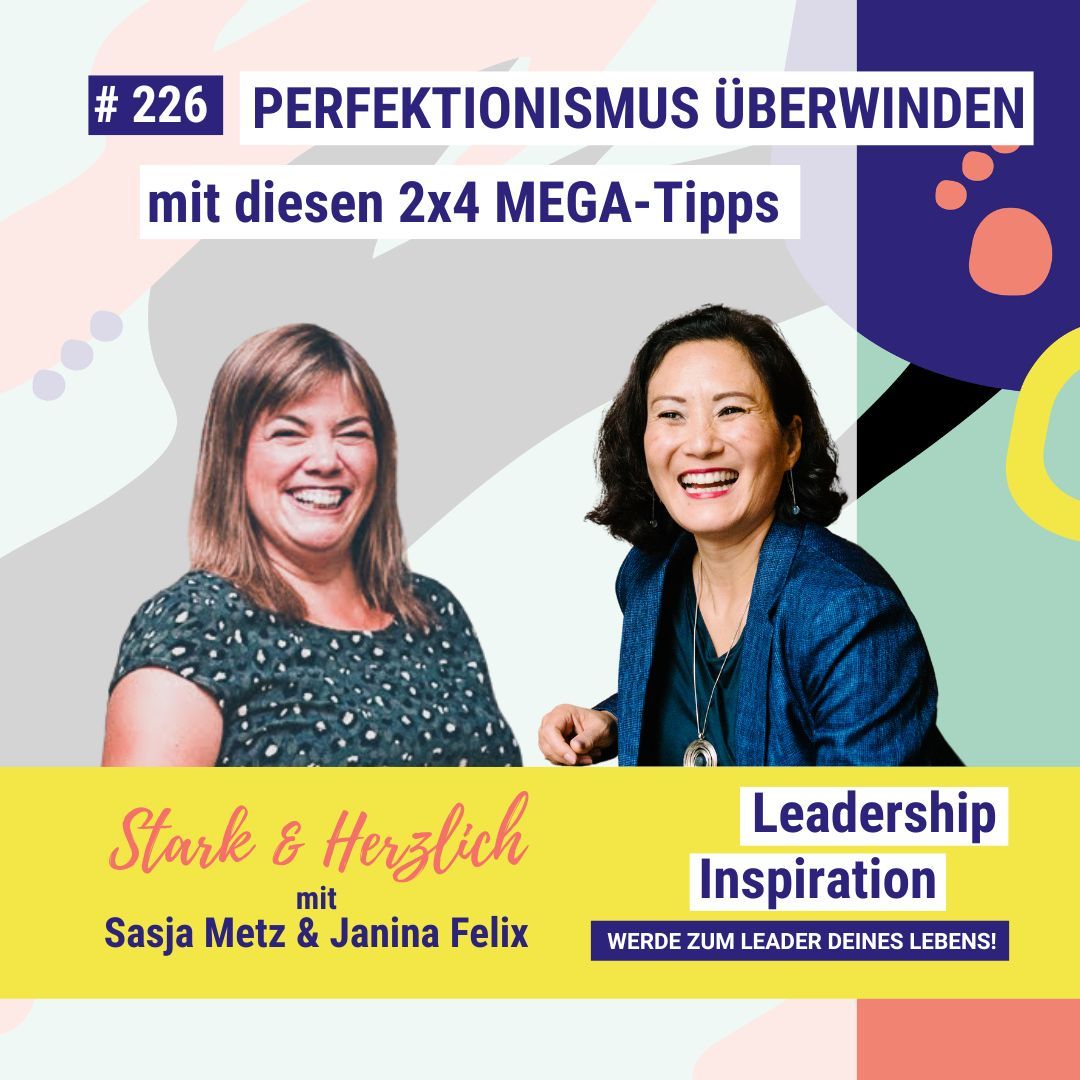 #226 PERFEKTIONISMUS ÜBERWINDEN mit diesen 2x4 MEGA-Tipps - STARK & HERZLICH mit Sasja Metz