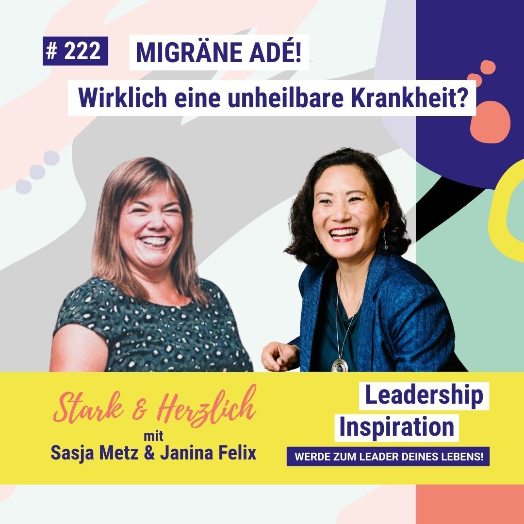 #222 MIGRÄNE ADÉ! Wirklich eine unheilbare Krankheit? - STARK & HERZLICH mit Sasja Metz