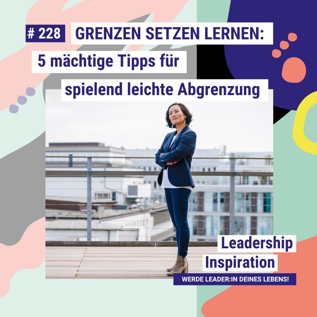 #228 GRENZEN SETZEN LERNEN: 5 mächtige Tipps für spielend leichtes Grenzen setzen