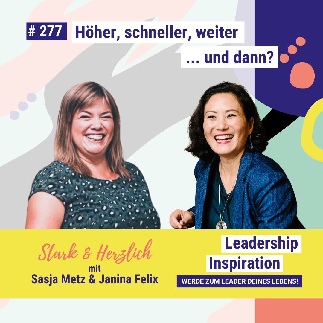 Höher, schneller, weiter ... und dann?! - STARK & HERZLICH mit Sasja Metz #277
