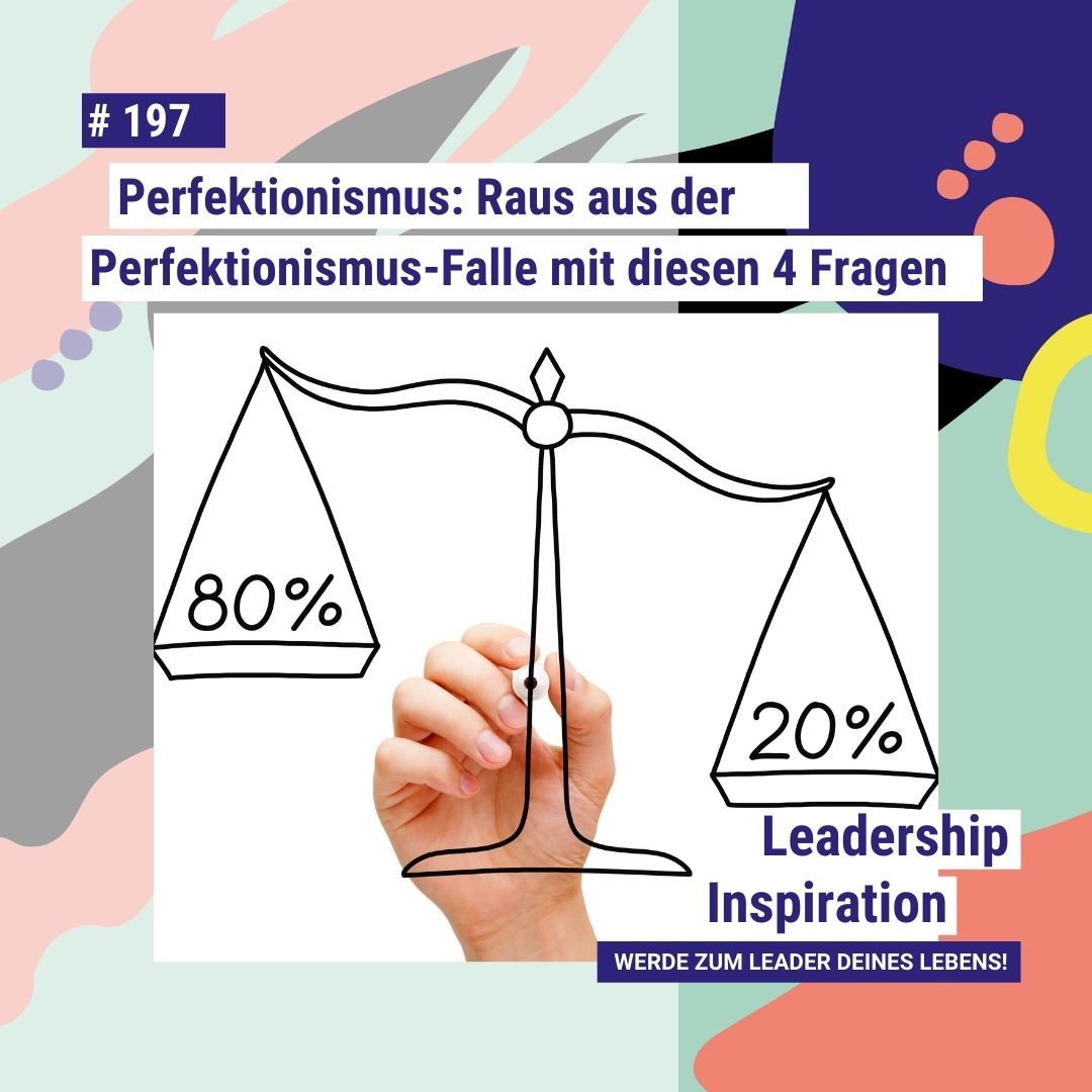 #197 Perfektionismus: Raus aus der Perfektionismus-Falle mit diesen 4 Fragen
