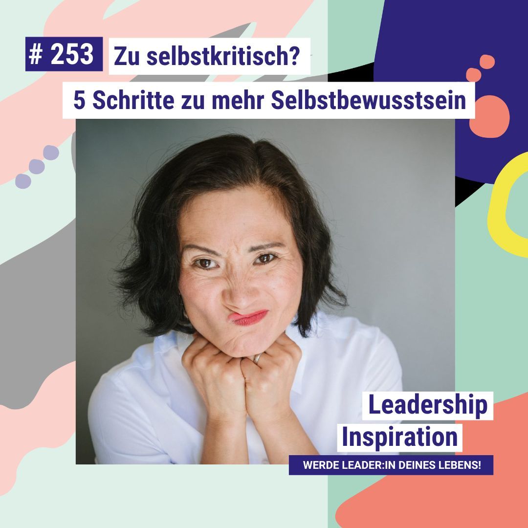 #253 Zu selbstkritisch? 5 Schritte zu mehr Selbstbewusstsein