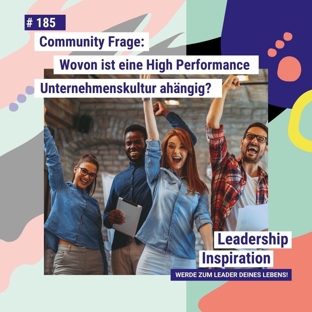 #185 COMMUNITY FRAGE: Wovon ist eine High Performance Unternehmenskultur abhängig?