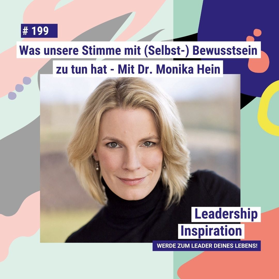 #199 Was unsere Stimme mit (Selbst-) Bewusstsein zu tun hat - Mit Dr. Monika Hein