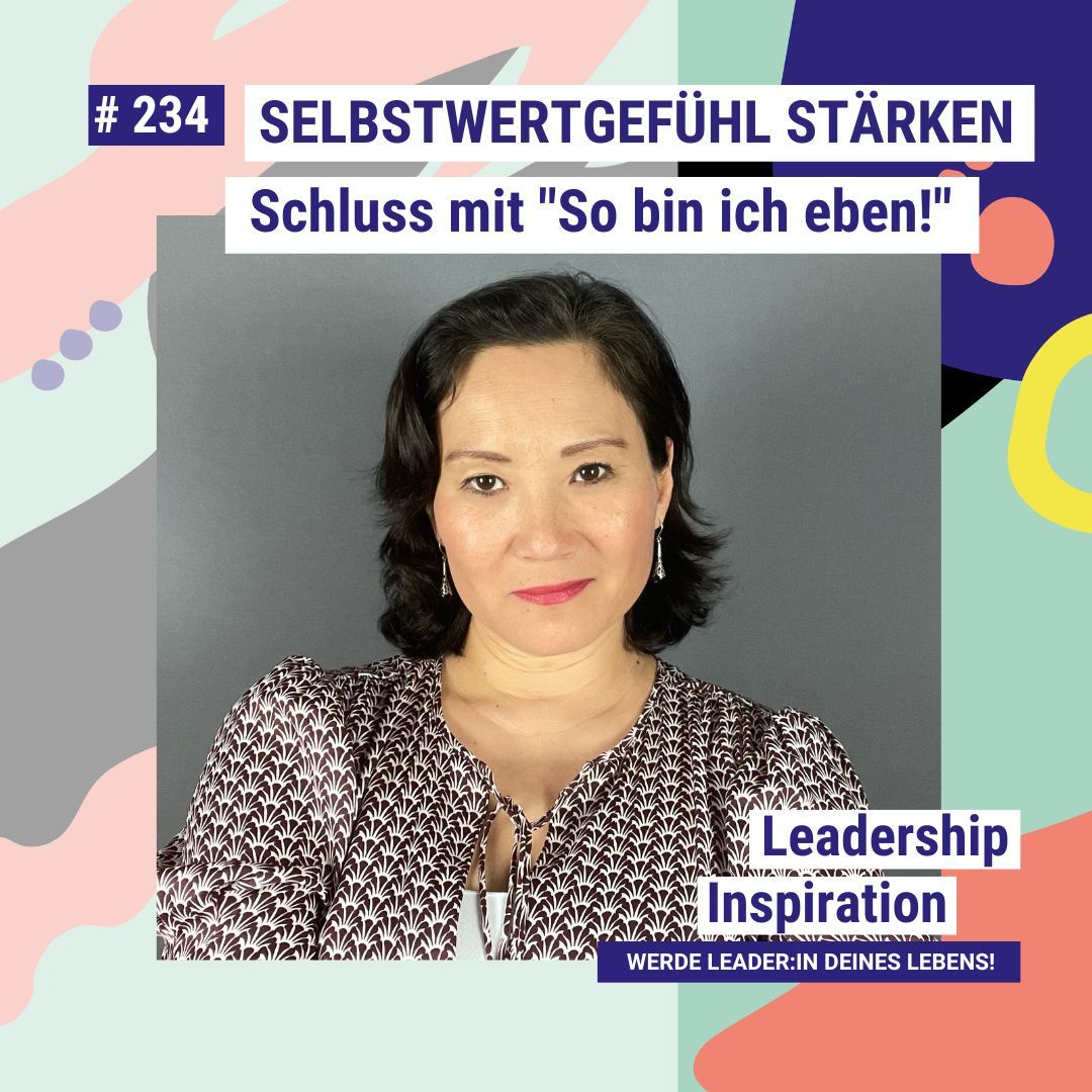 #234 SELBSTWERTGEFÜHL STÄRKEN: Schluss mit "So bin ich eben!"