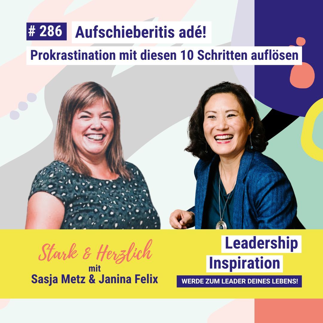 Aufschieberitis adé: Prokrastination mit diesen 10 Schritten auflösen #286