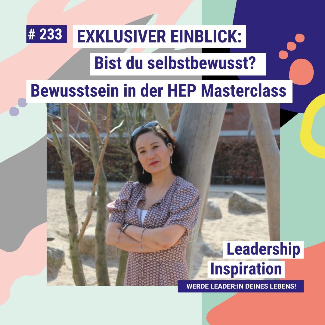 #233 EXKLUSIVER EINBLICK HEP MASTERCLASS: Bist du selbstbewusst?