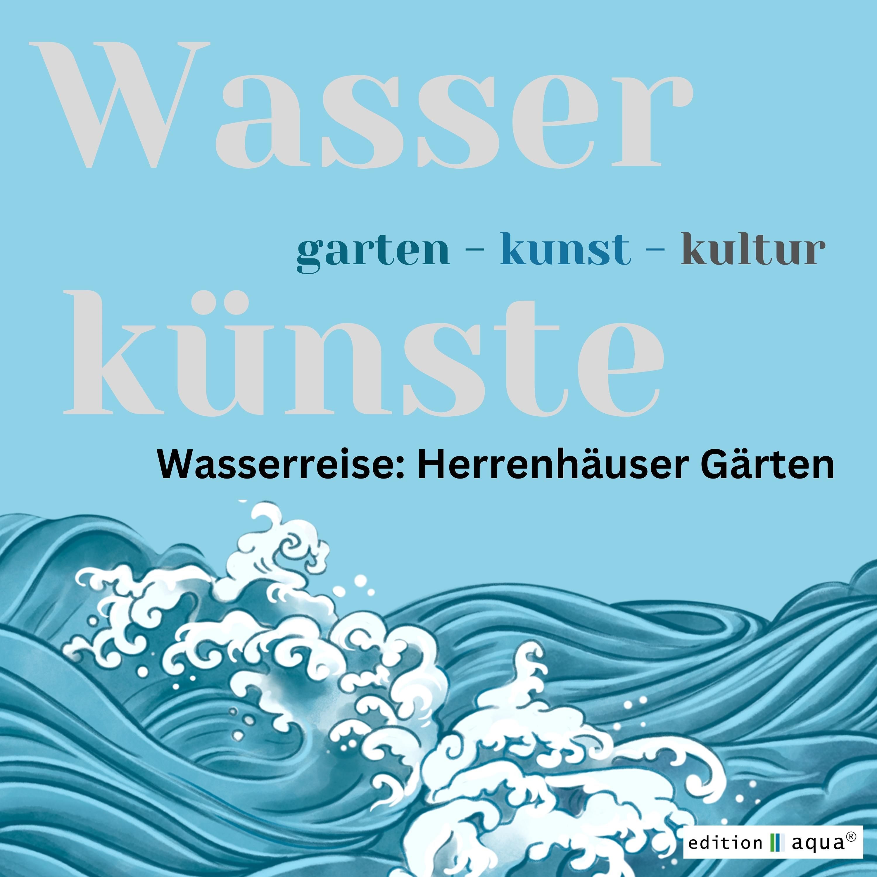 Ihr größter Wunsch: Das Wasser zu beherrschen. Wasserspiele, Barock und Wasserinszenierung