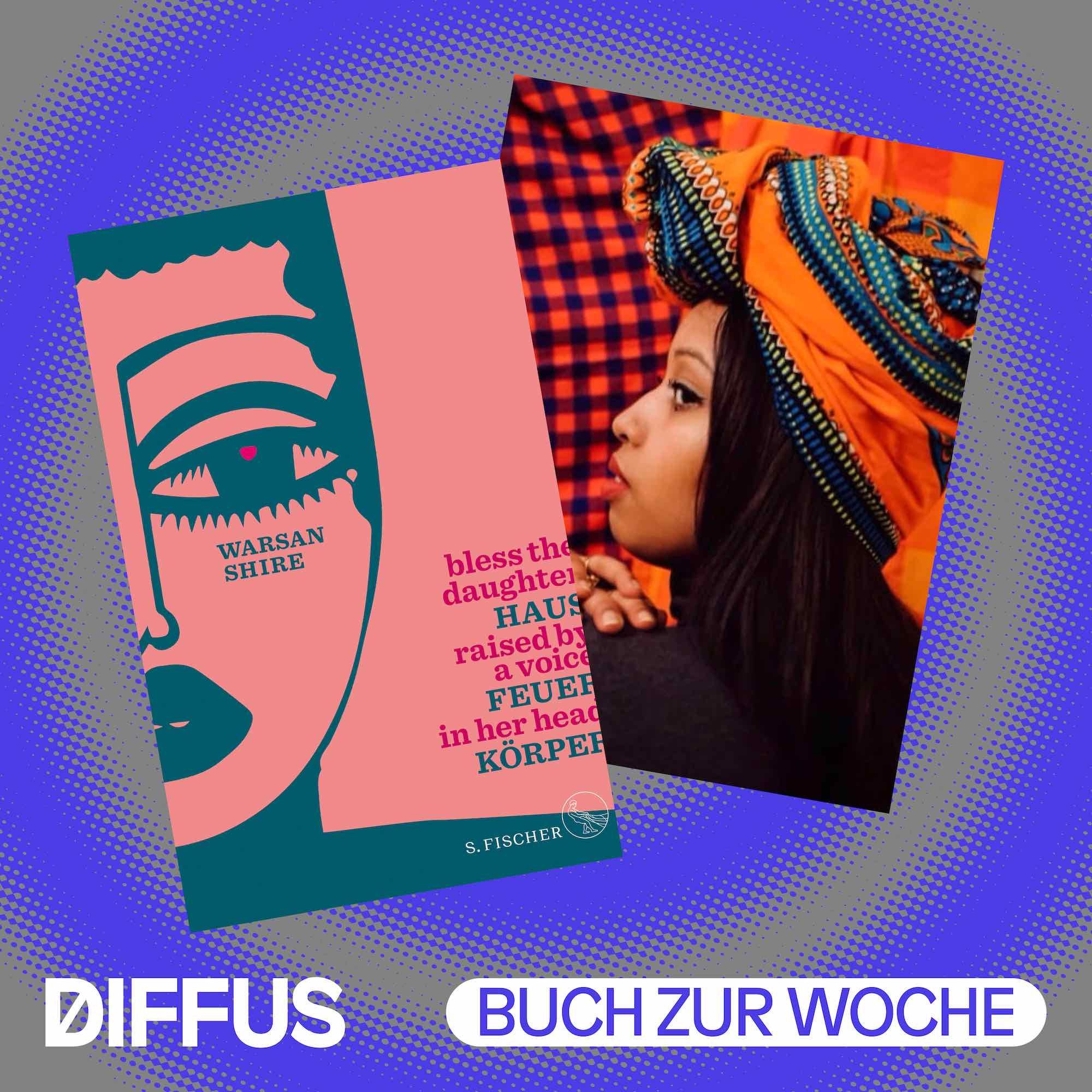 Warsan Shire, „Haus Feuer Körper“ und Gedichte für Beyoncé
