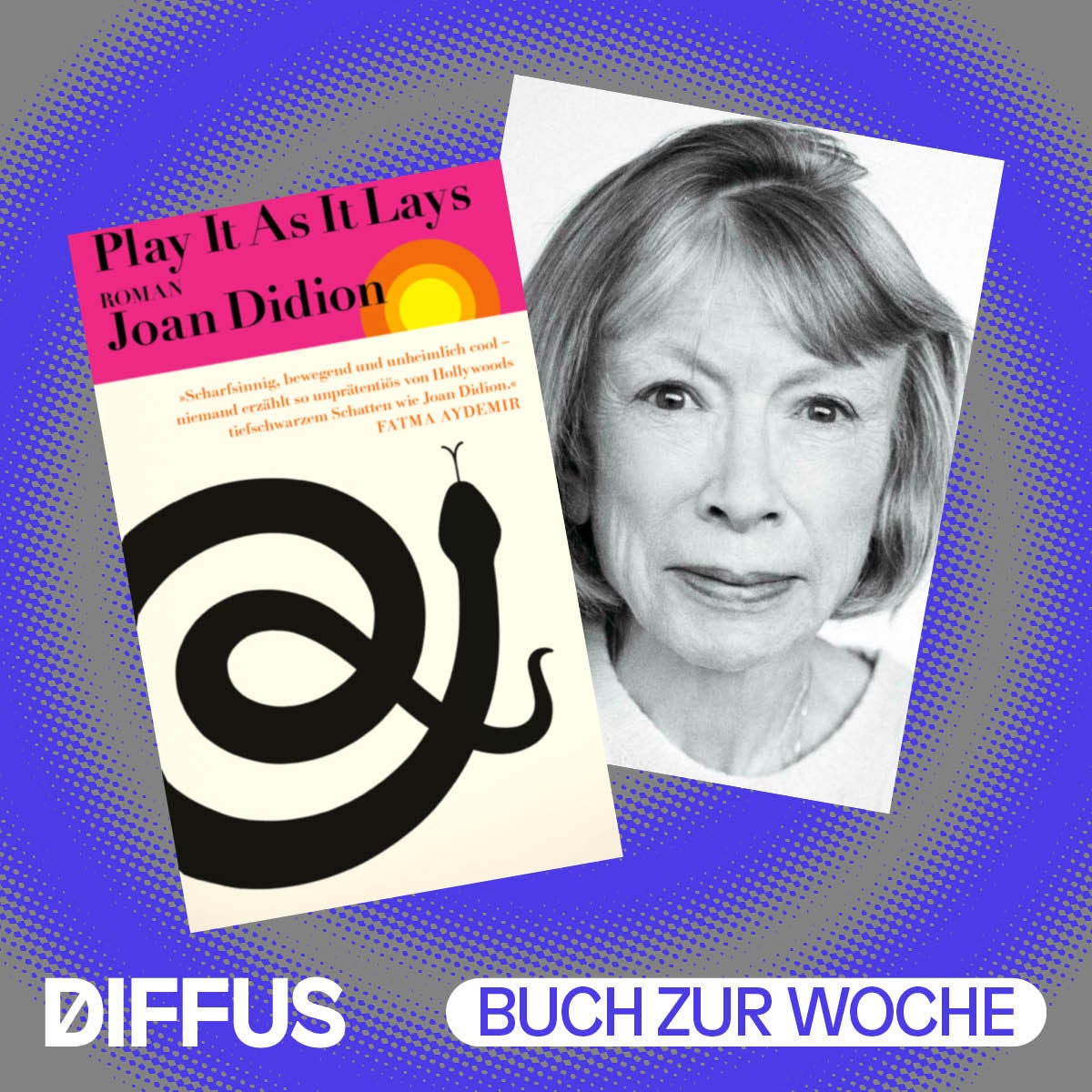 Im traurigen Teil von Hollywood mit Joan Didion und „Play It As It Lays“