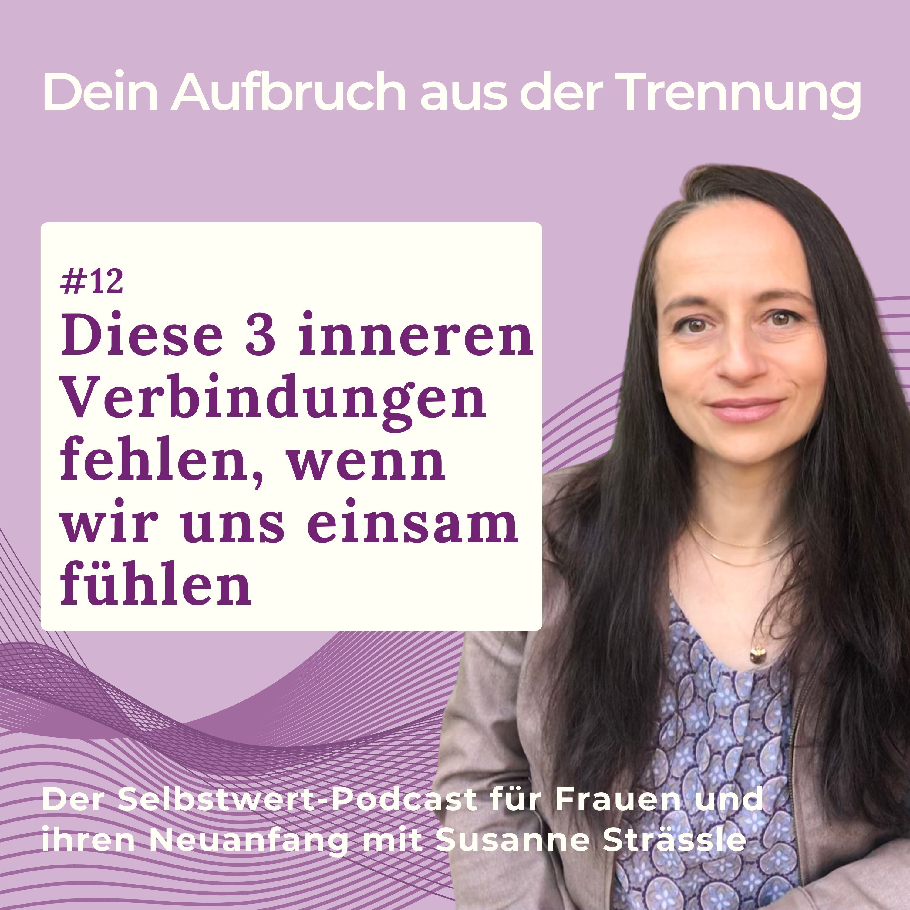 #12 Diese 3 inneren Verbindungen fehlen, wenn wir uns einsam fühlen