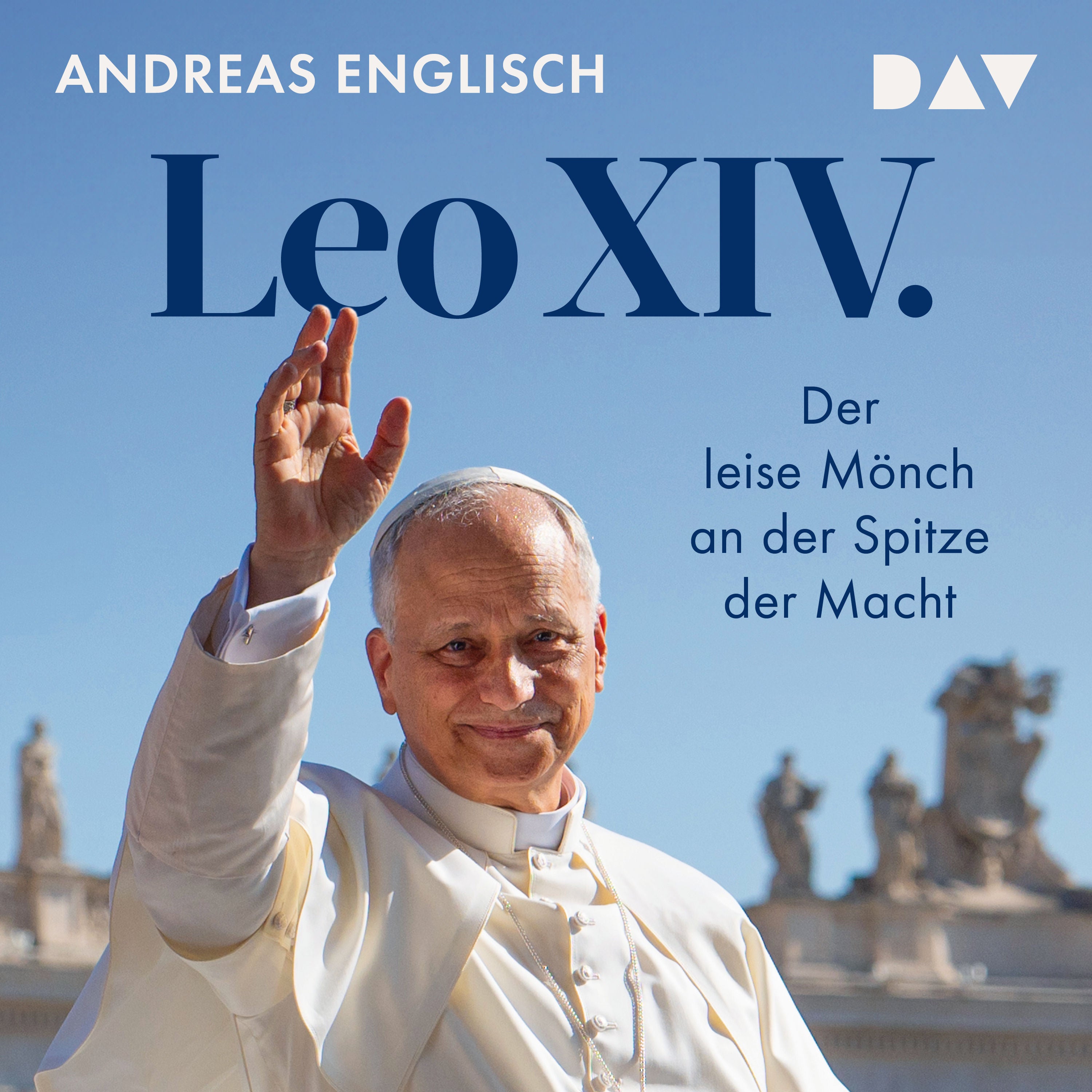 Leo XIV. Der leise Mönch an der Spitze der Macht