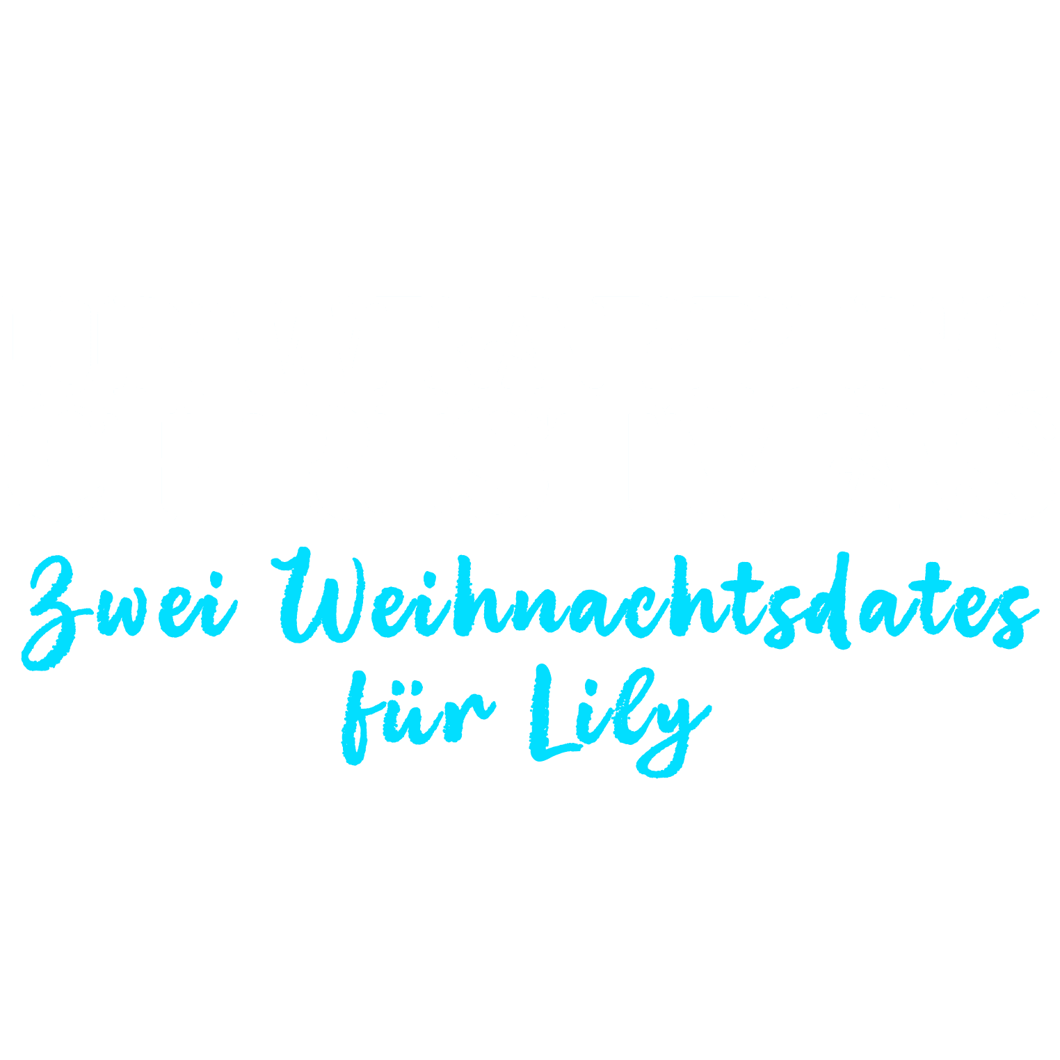 Unwrapping Christmas - Zwei Weihnachtsdates für Lily