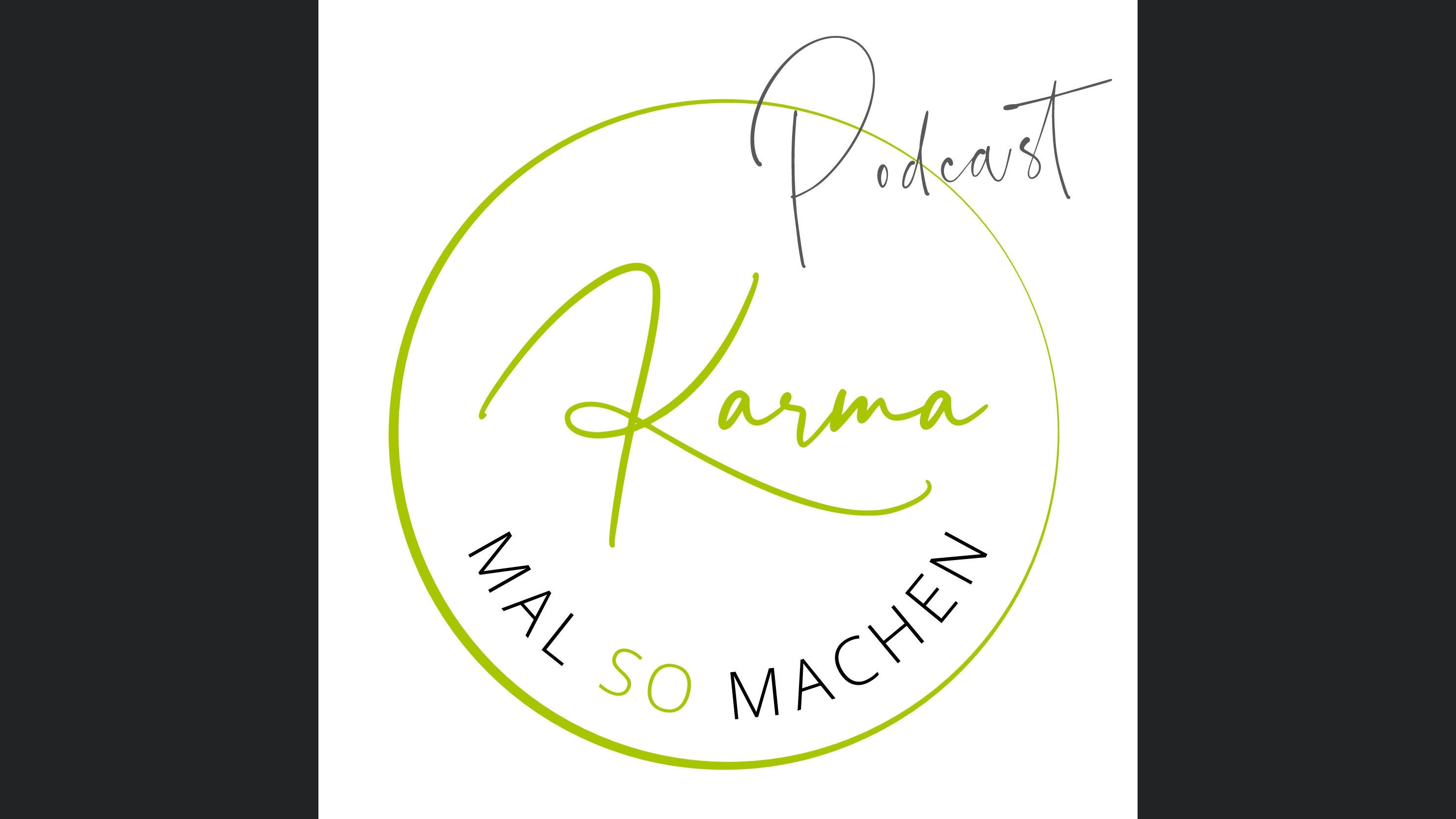 Karma mal so machen