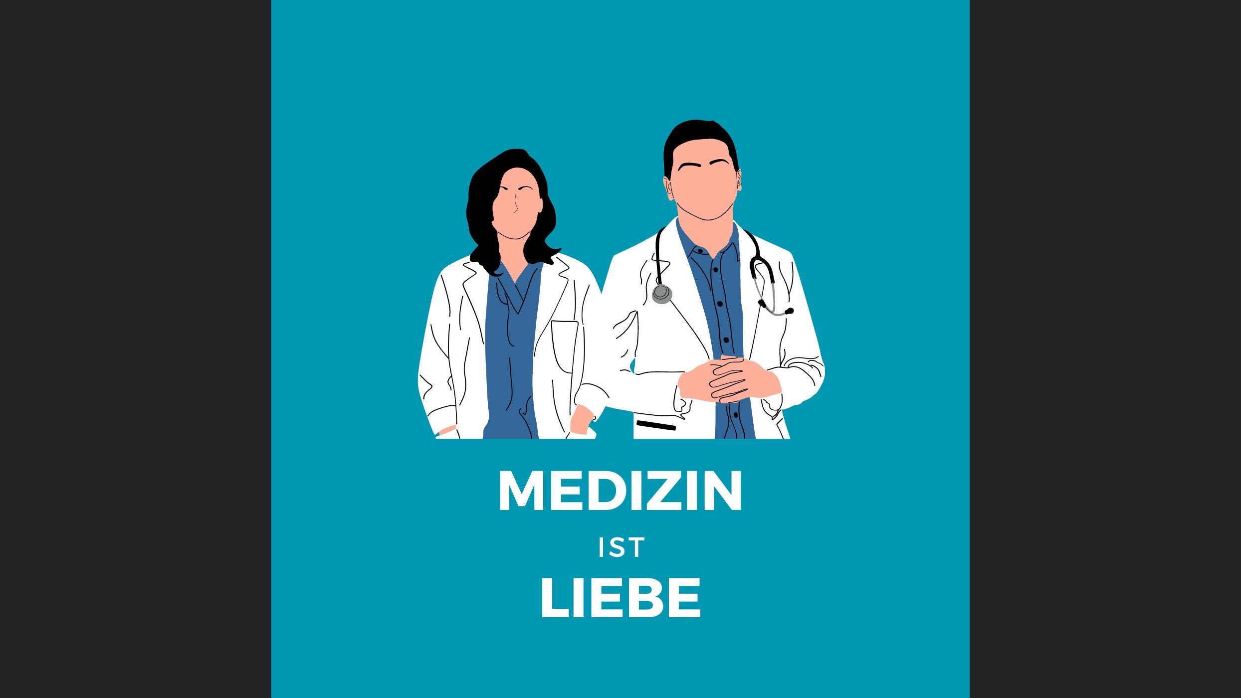 Medizin ist Liebe!