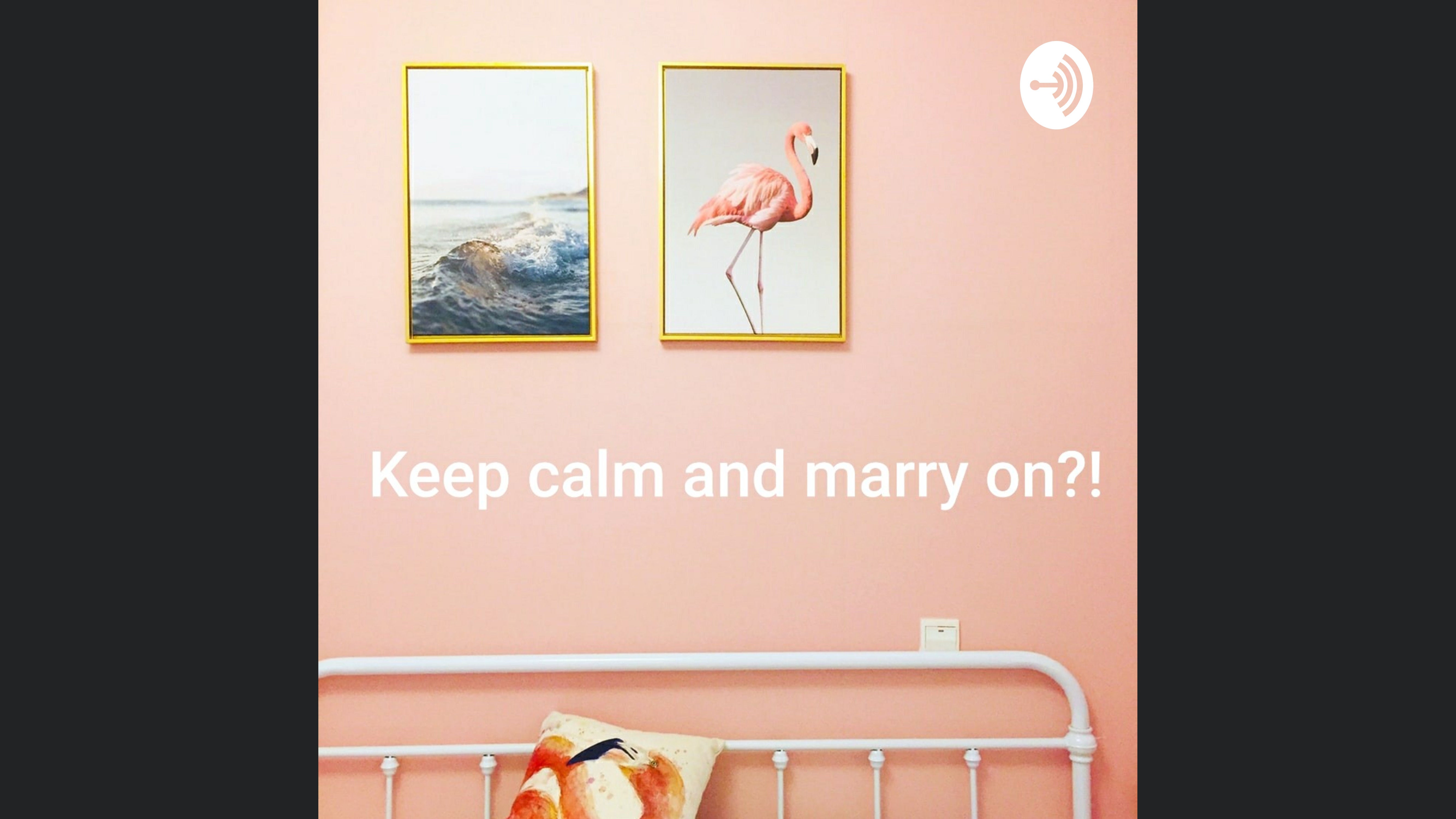 Keep calm and marry on?!