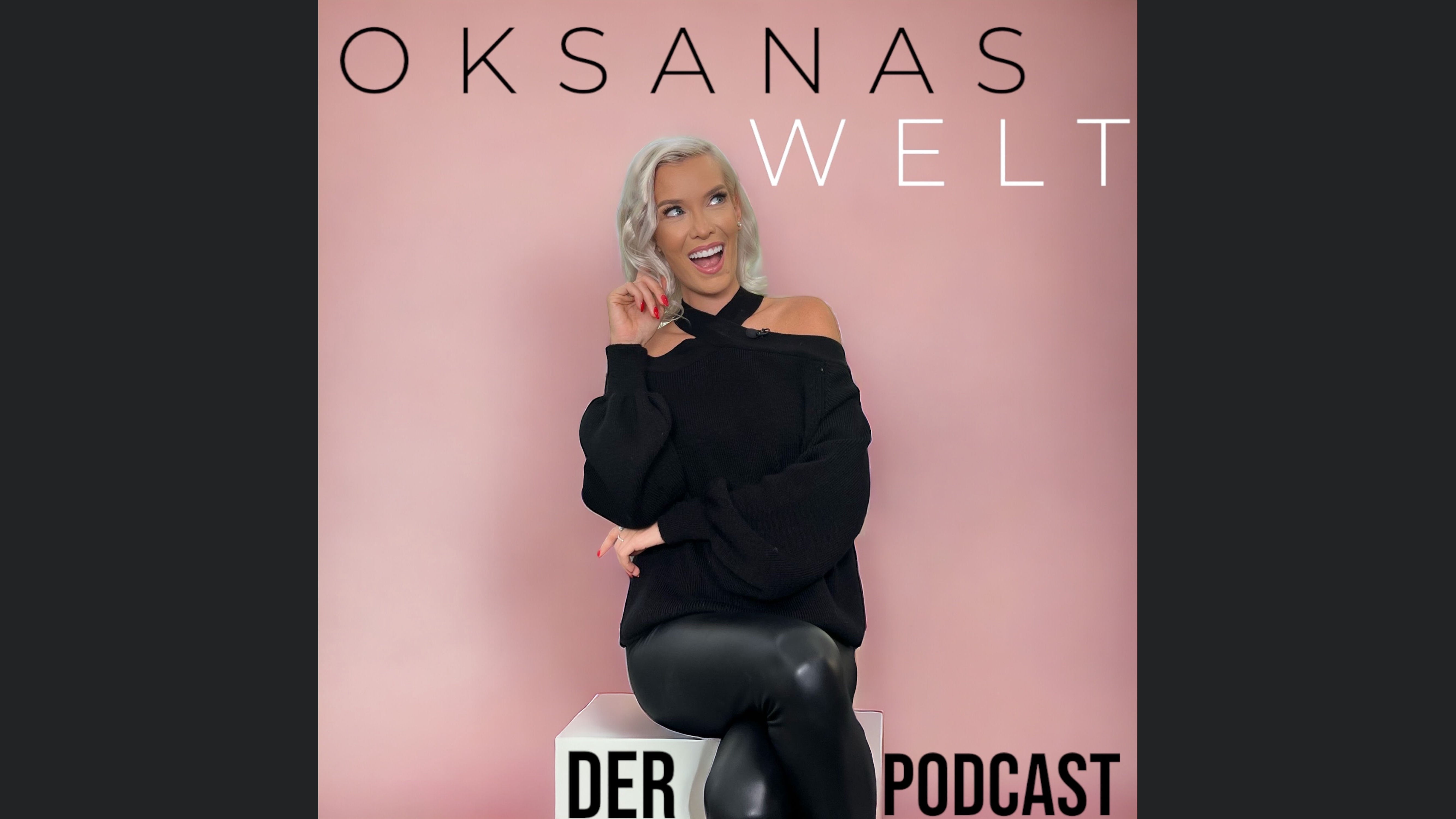 OKSANAS WELT - DER PODCAST