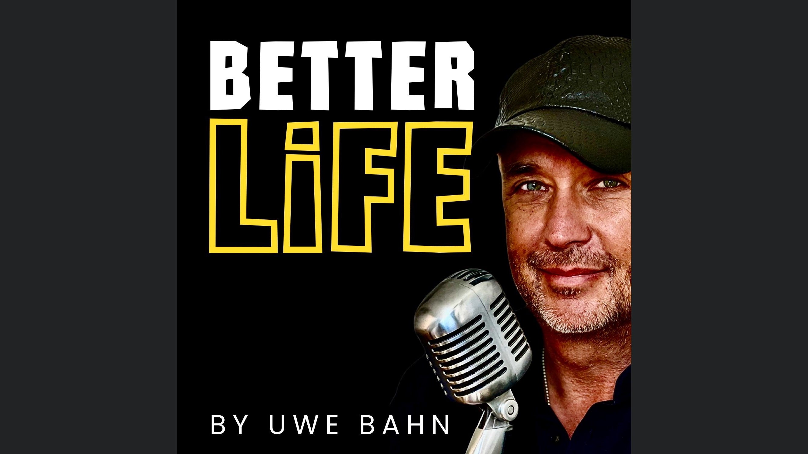 BETTER LIFE