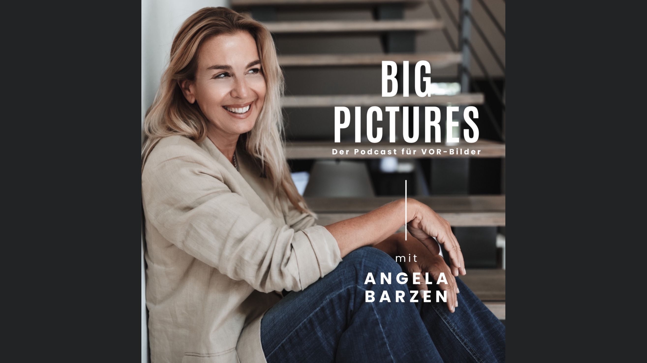 BIG PICTURES - Der Podcast für VOR-Bilder und Menschen, die über den Tellerrand schauen.