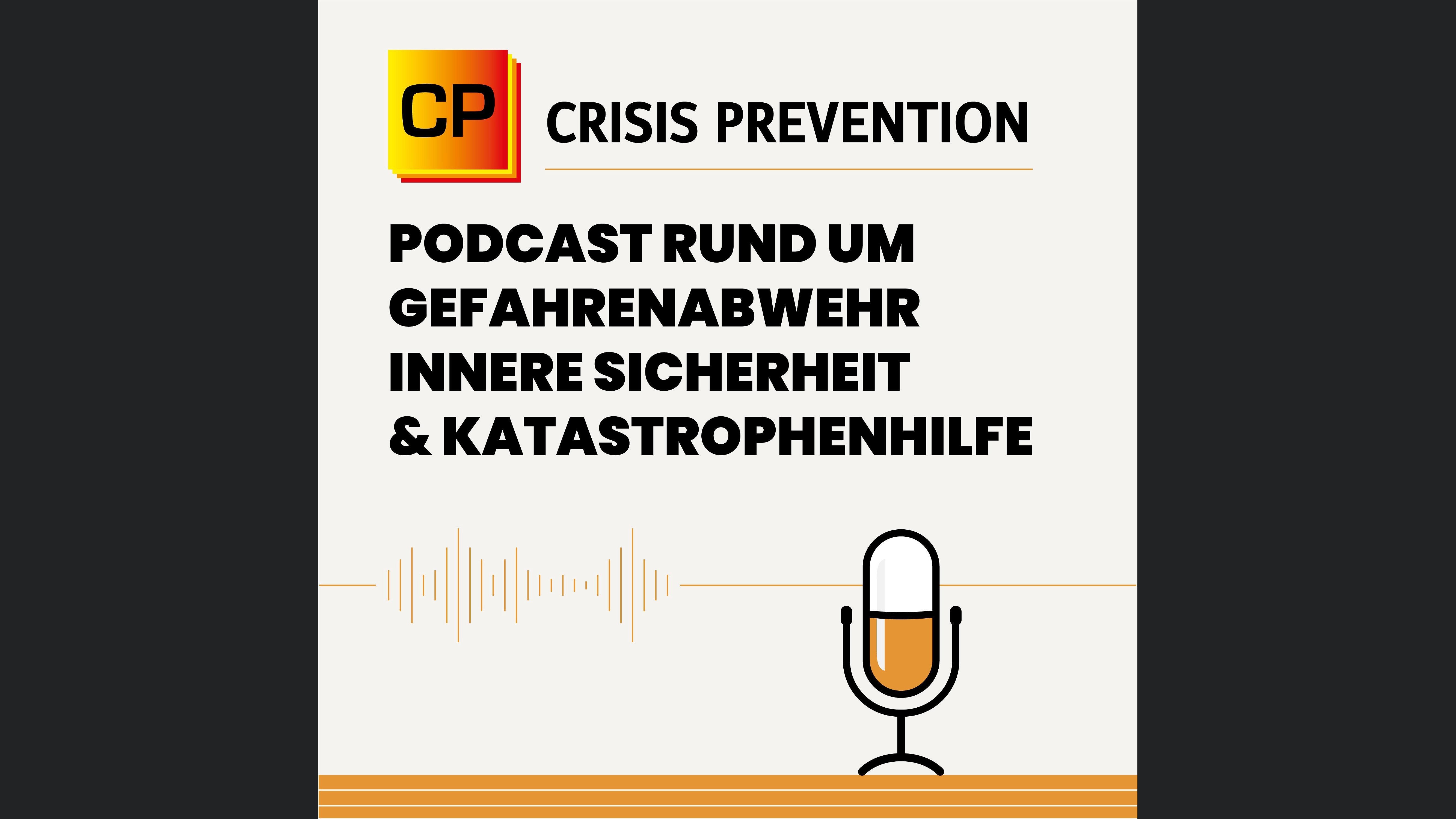 Crisis Prevention - Podcast für Gefahrenabwehr, Innere Sicherheit und Katastrophenhilfe