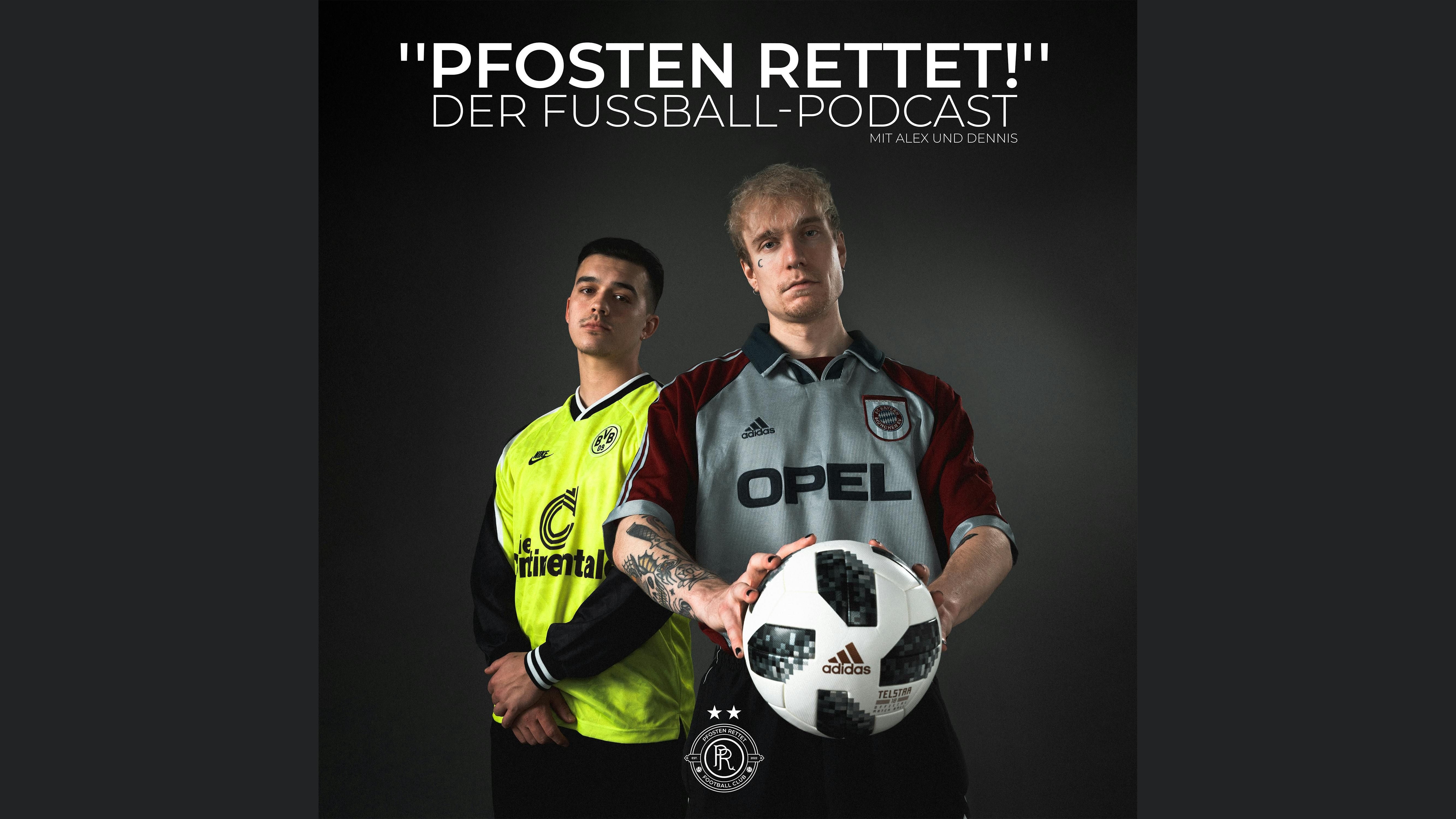 "PFOSTEN RETTET!" - Der Fußball-Podcast mit Alex und Dennis