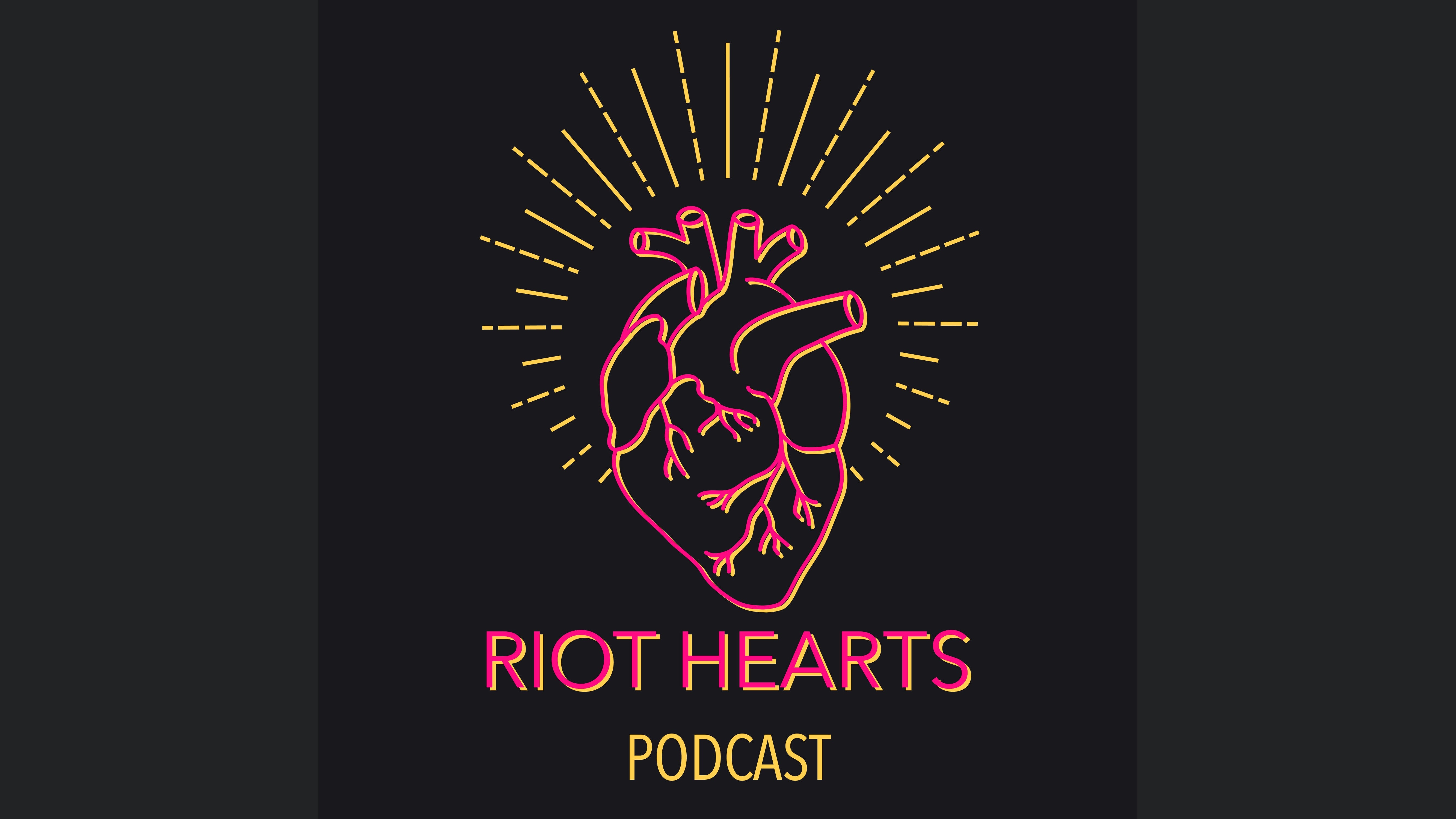 riot hearts Podcast