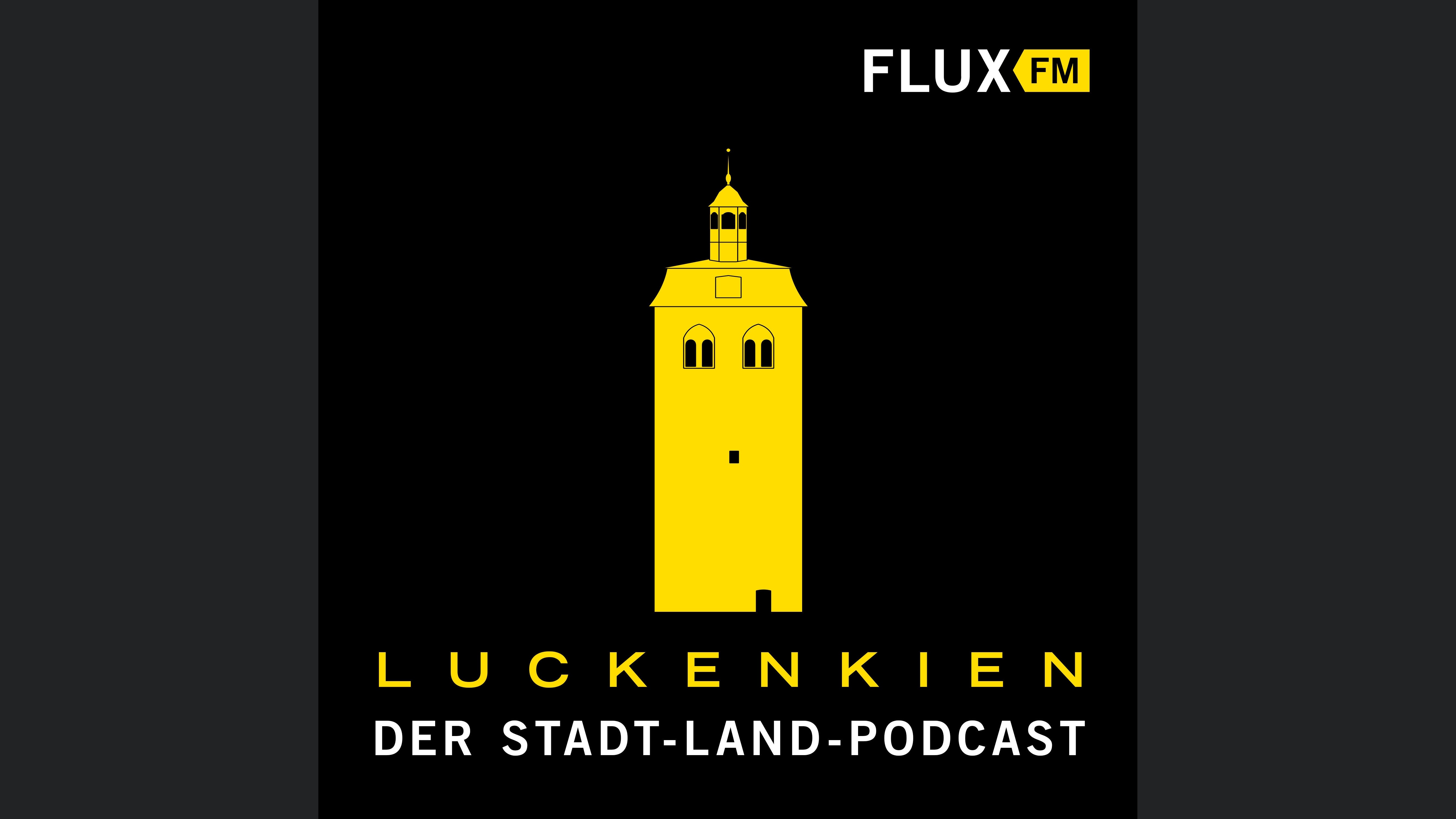 LUCKENKIEN Der Stadt-Land-Podcast für Luckenwalde & Teltow-Fläming