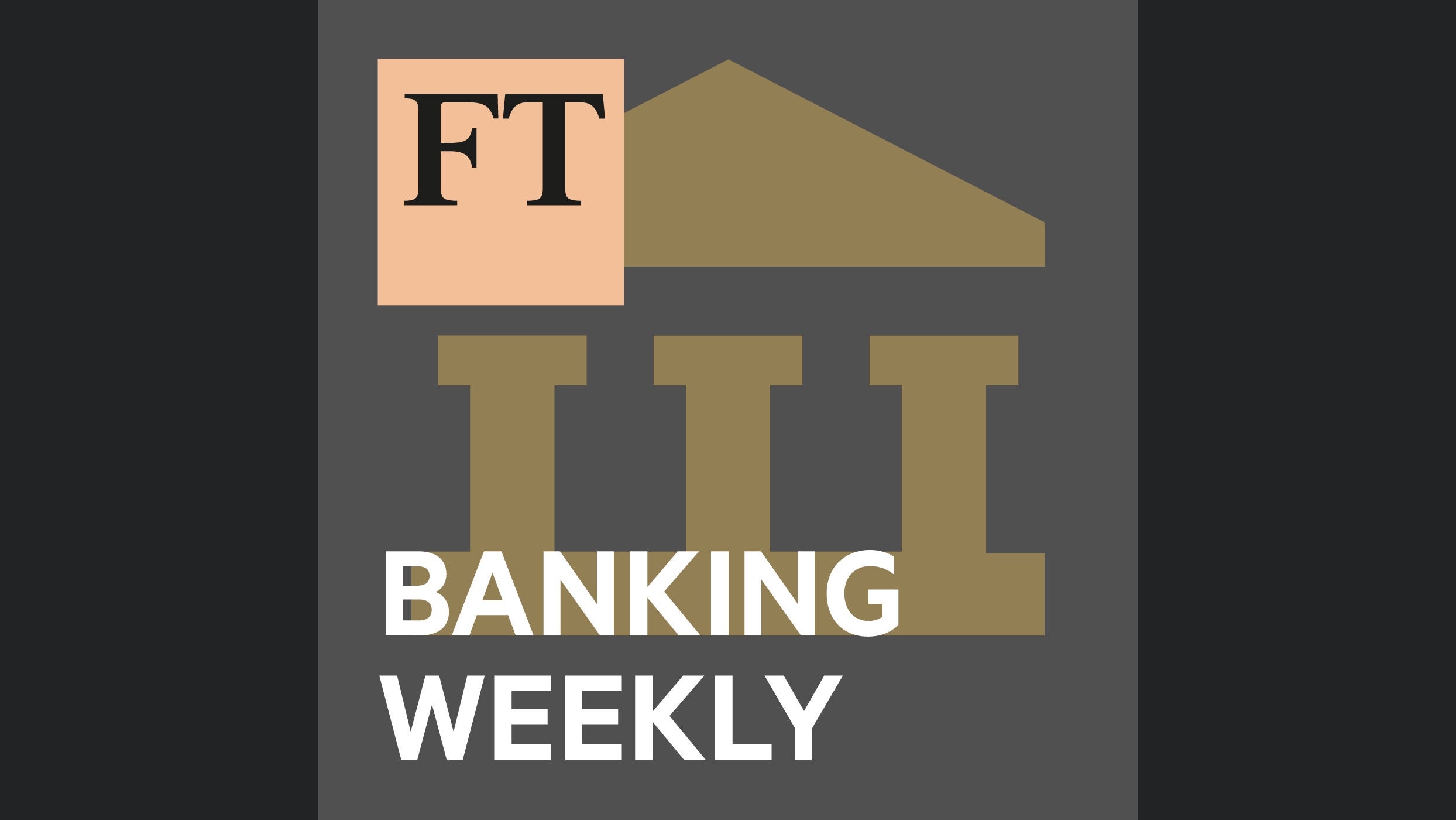 FT Banking Weekly