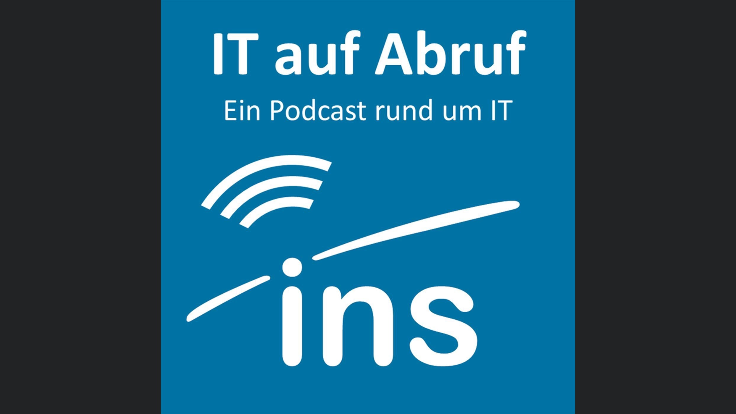 IT auf Abruf - der INS-Podcast