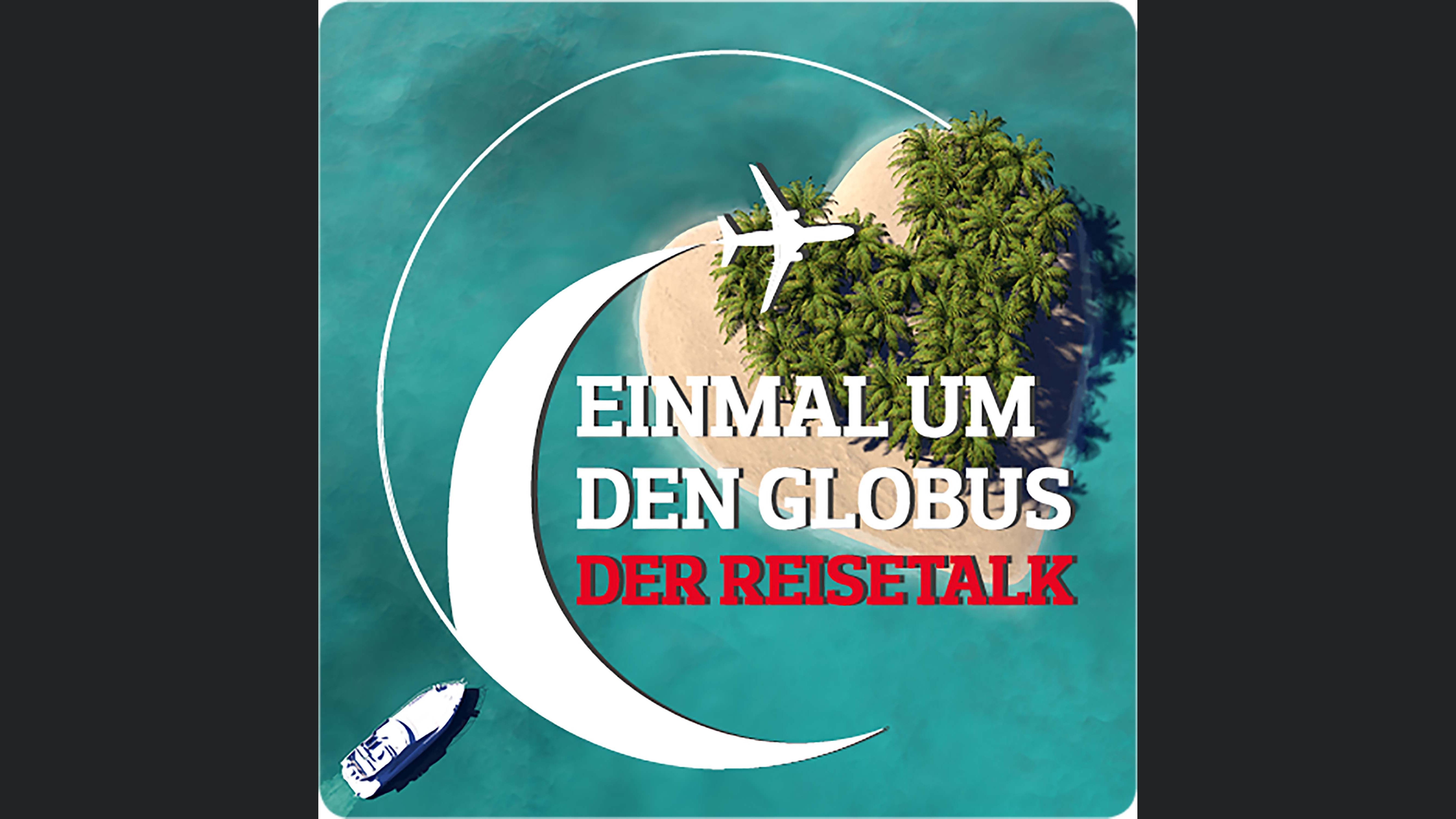 Einmal um den Globus - Der Reise Podcast