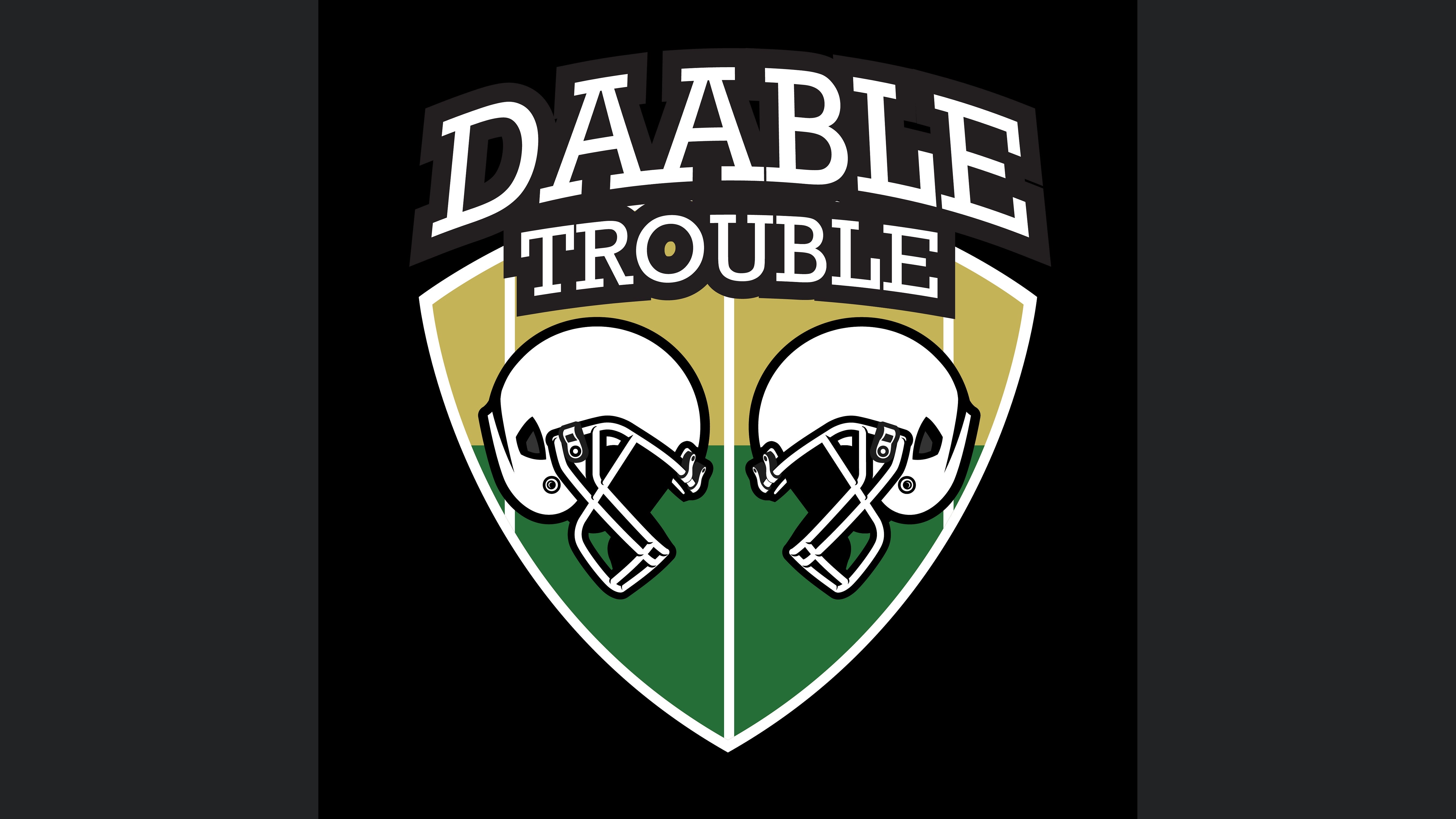 DAABLE TROUBLE