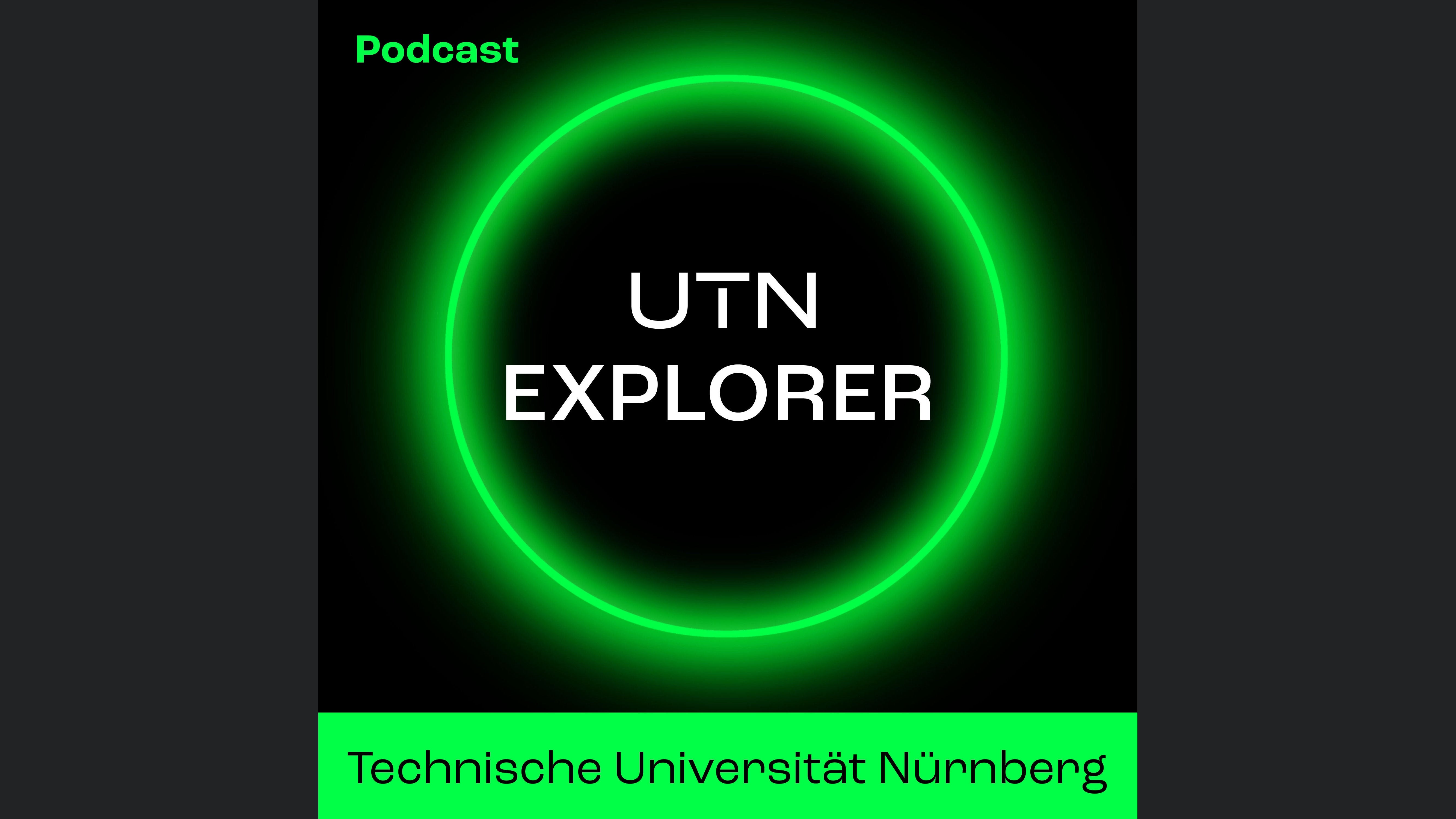 UTN Explorer – der Podcast der Technischen Universität Nürnberg