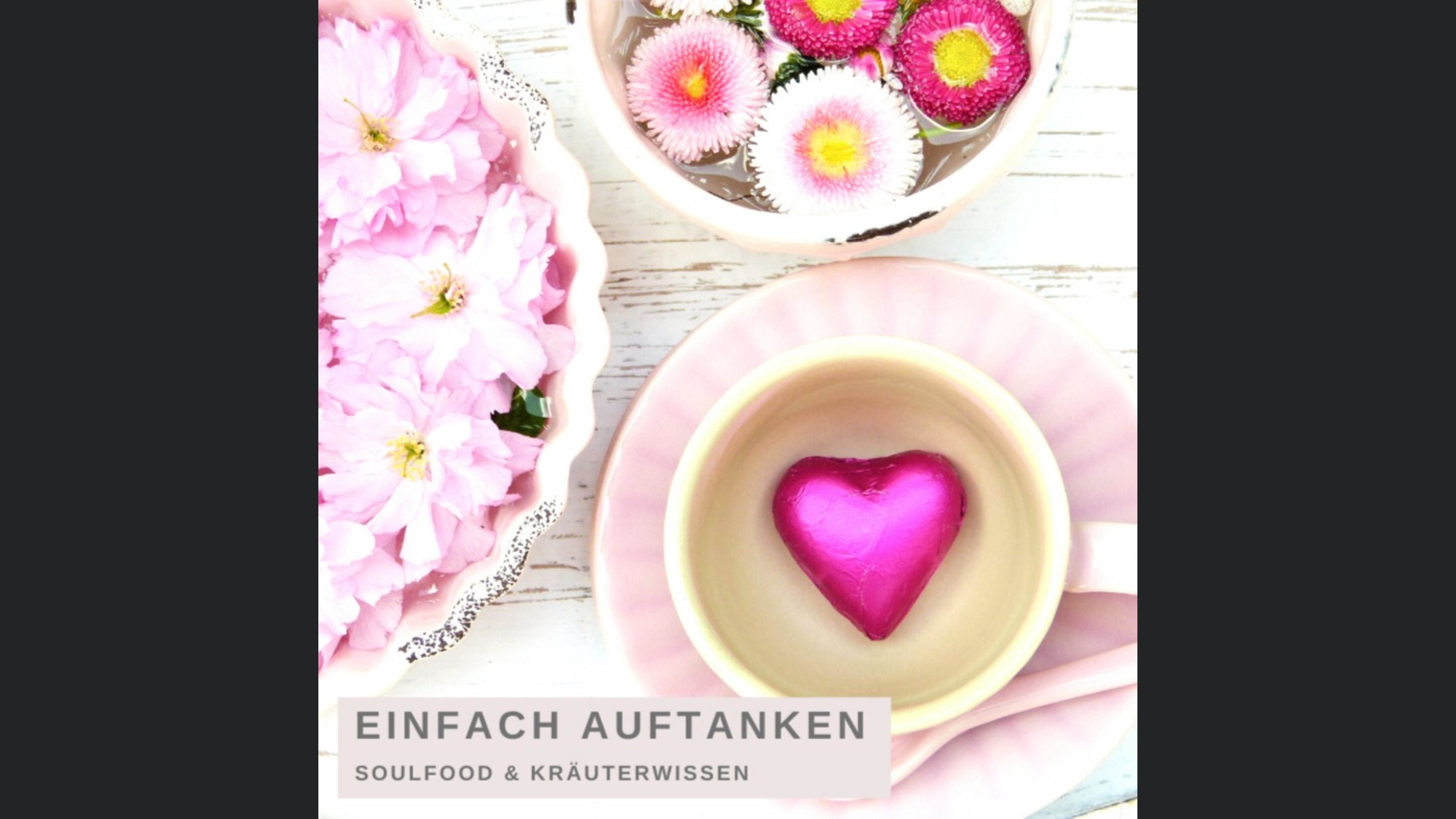 einfach auftanken soulfood und Kräuterwissen
