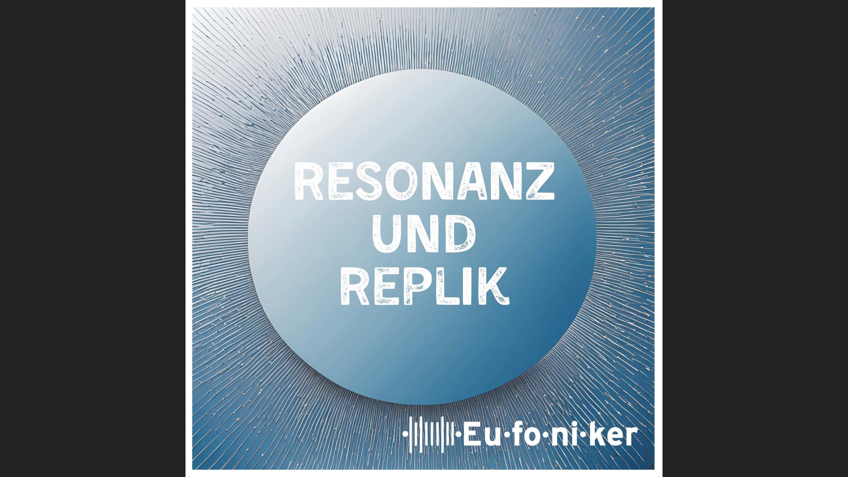 Resonanz und Replik