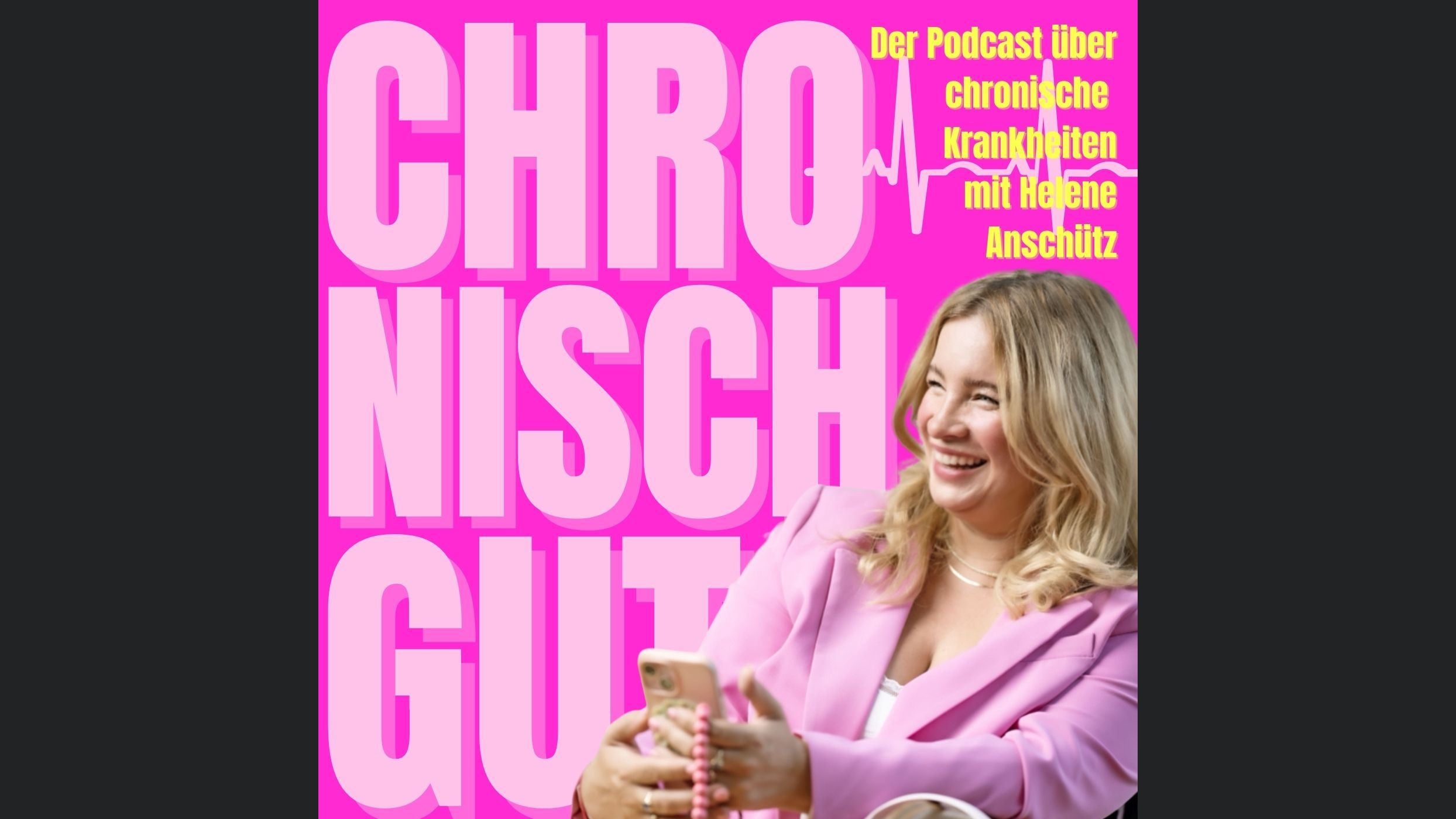 CHRONISCH GUT - Der Podcast über chronische Krankheiten