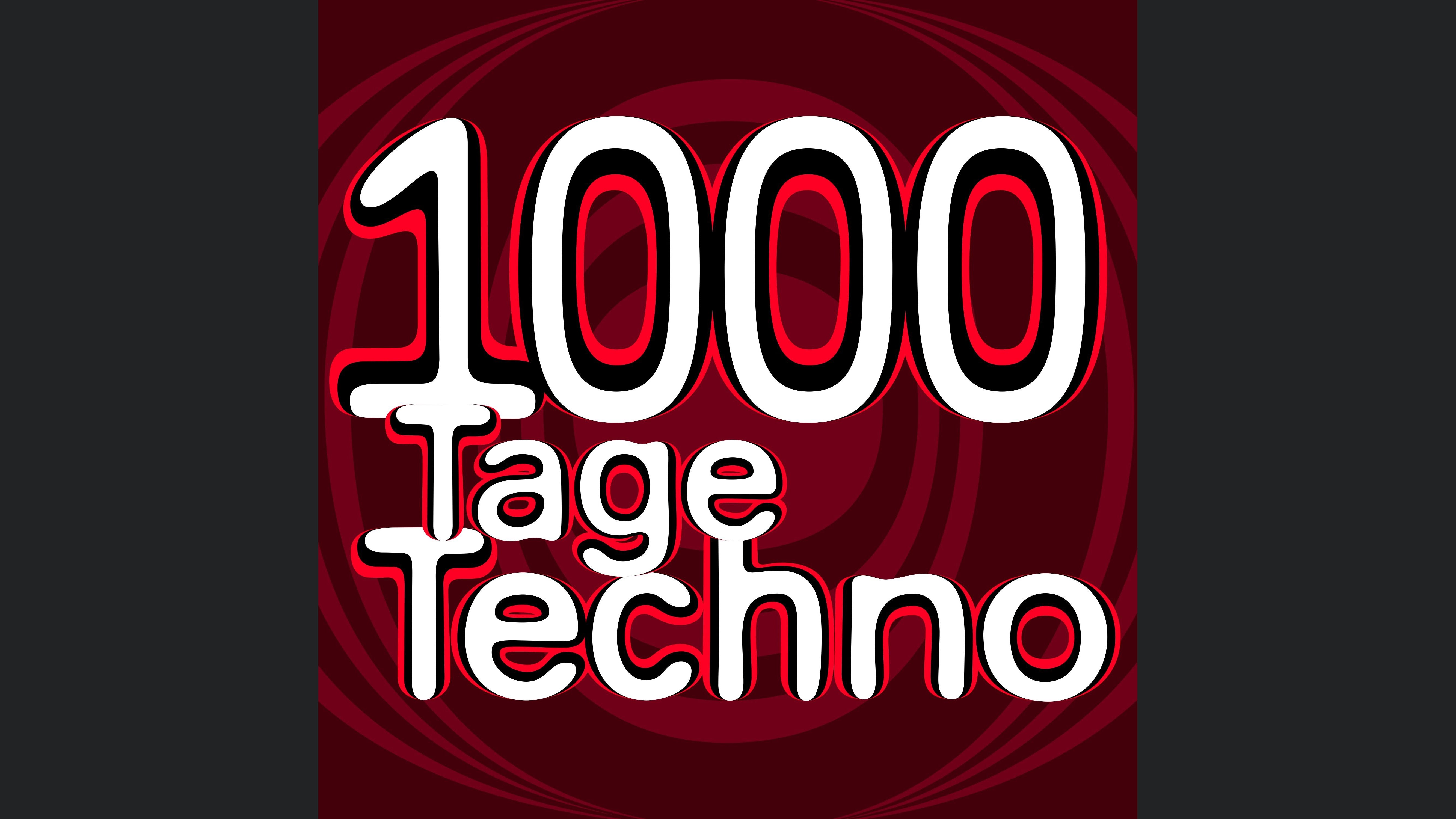 1000 Tage Techno