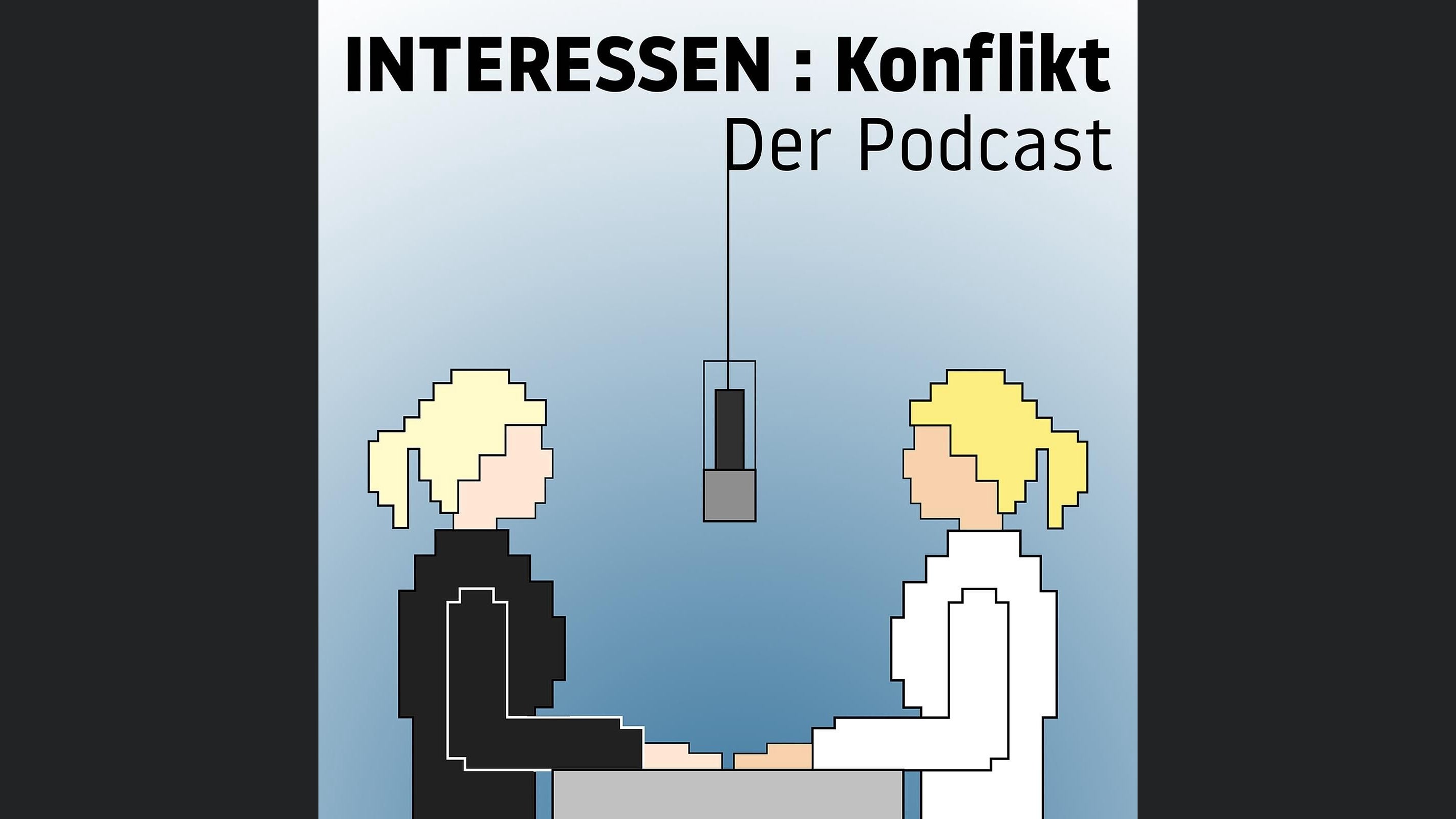 INTERESSEN : Konflikt. Der Podcast