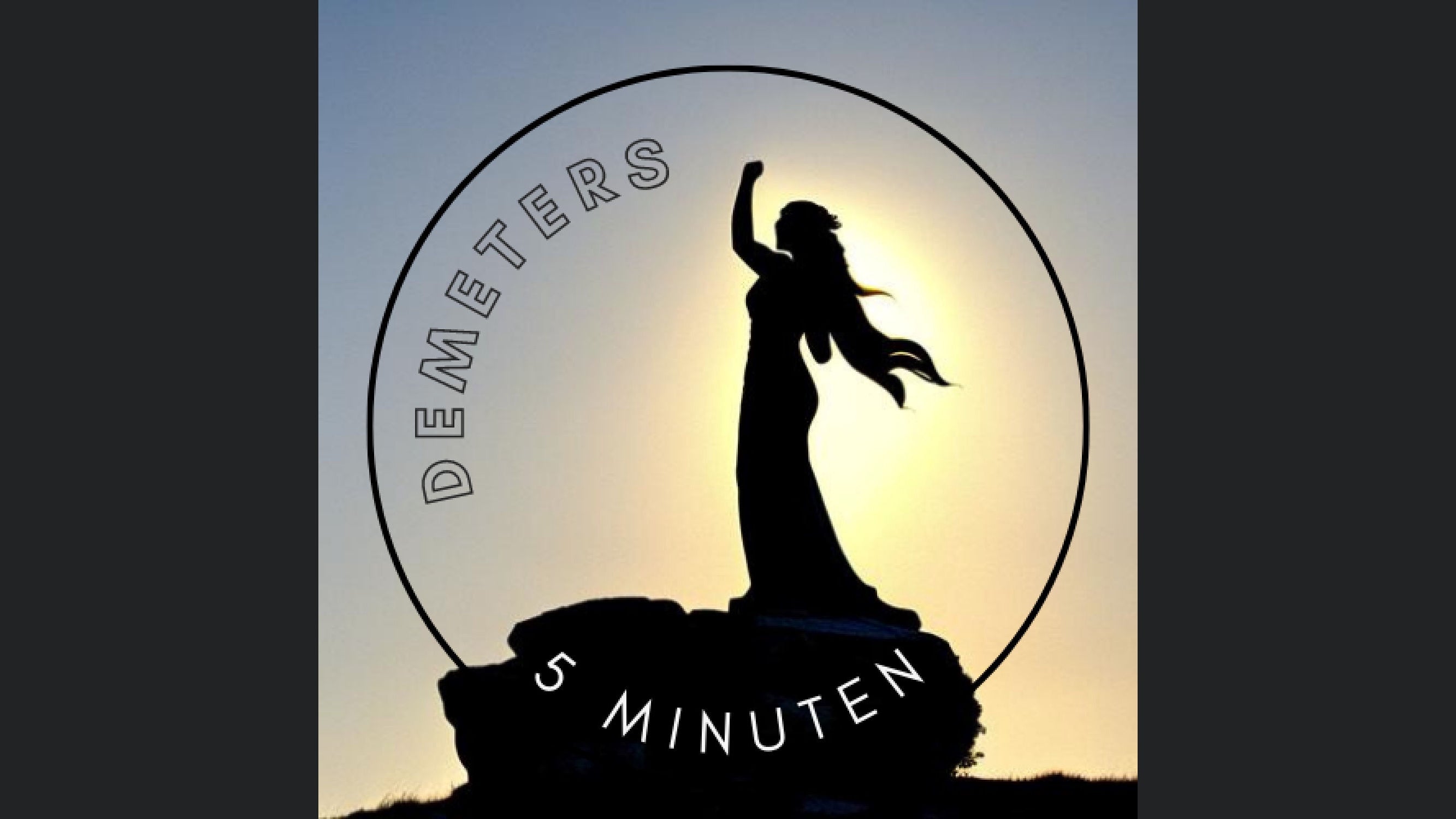 Demeters 5 Minuten