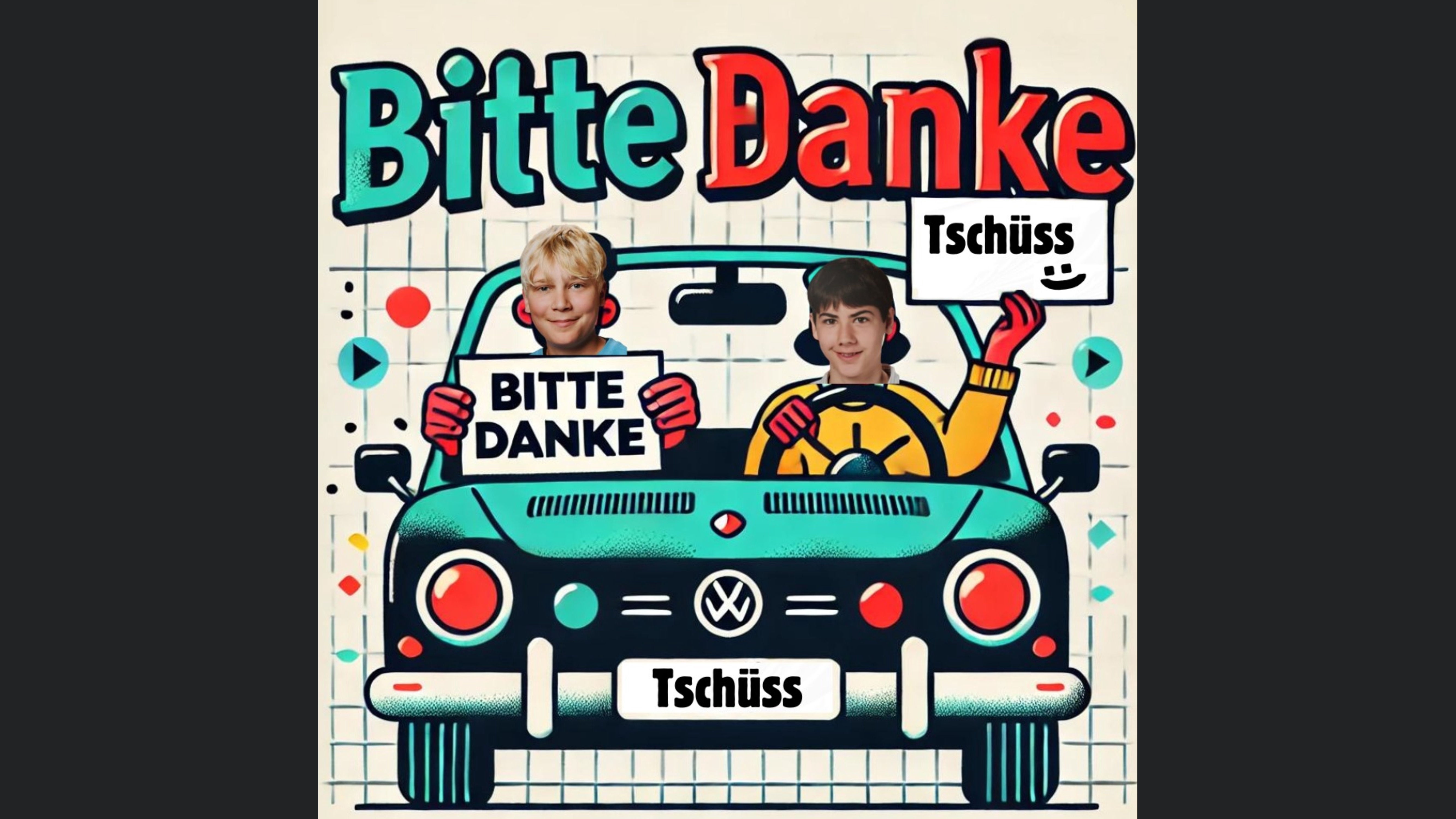 Bitte Danke Tschüss