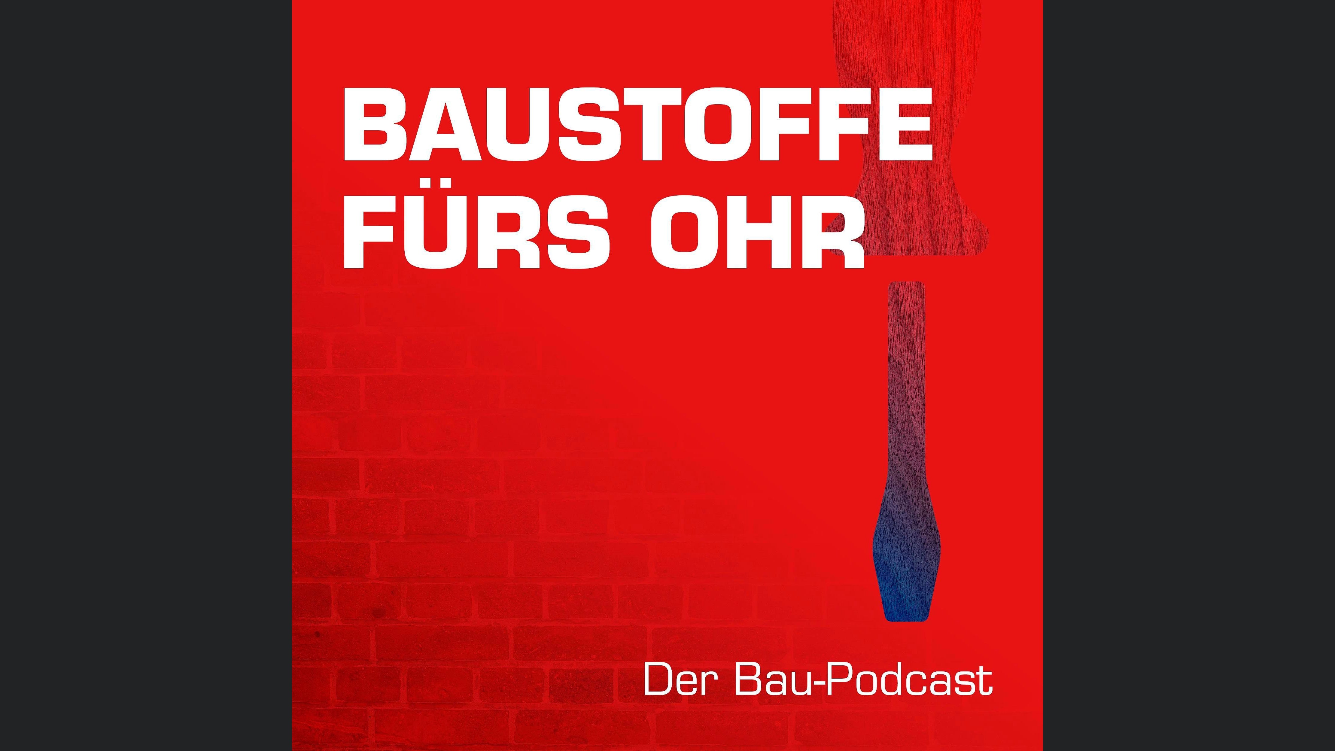Baustoffe fürs Ohr – Der Bau-Podcast