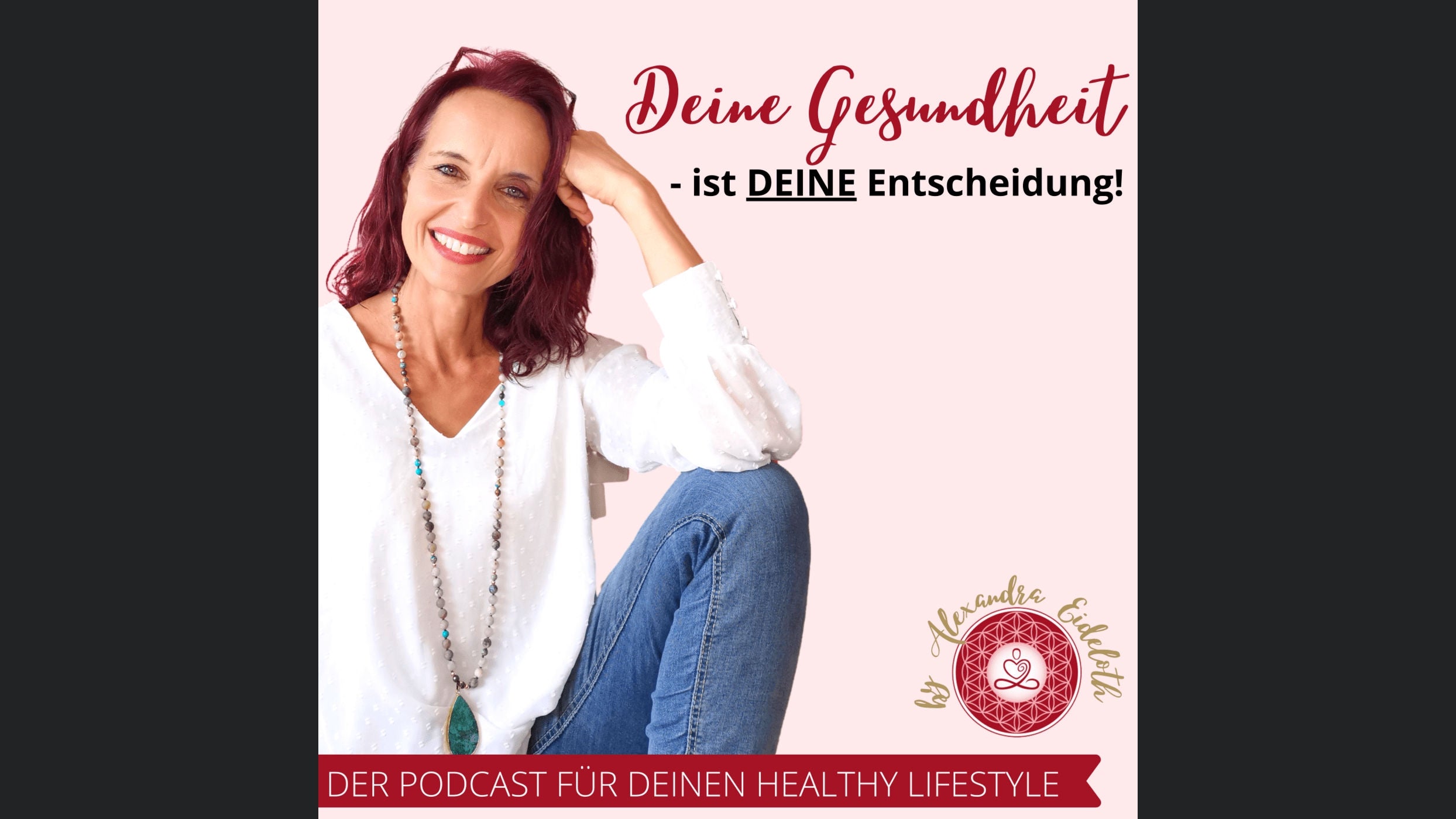 Deine Gesundheit ist Deine Entscheidung - Dein Podcast für Deinen Healthy Lifestyle!