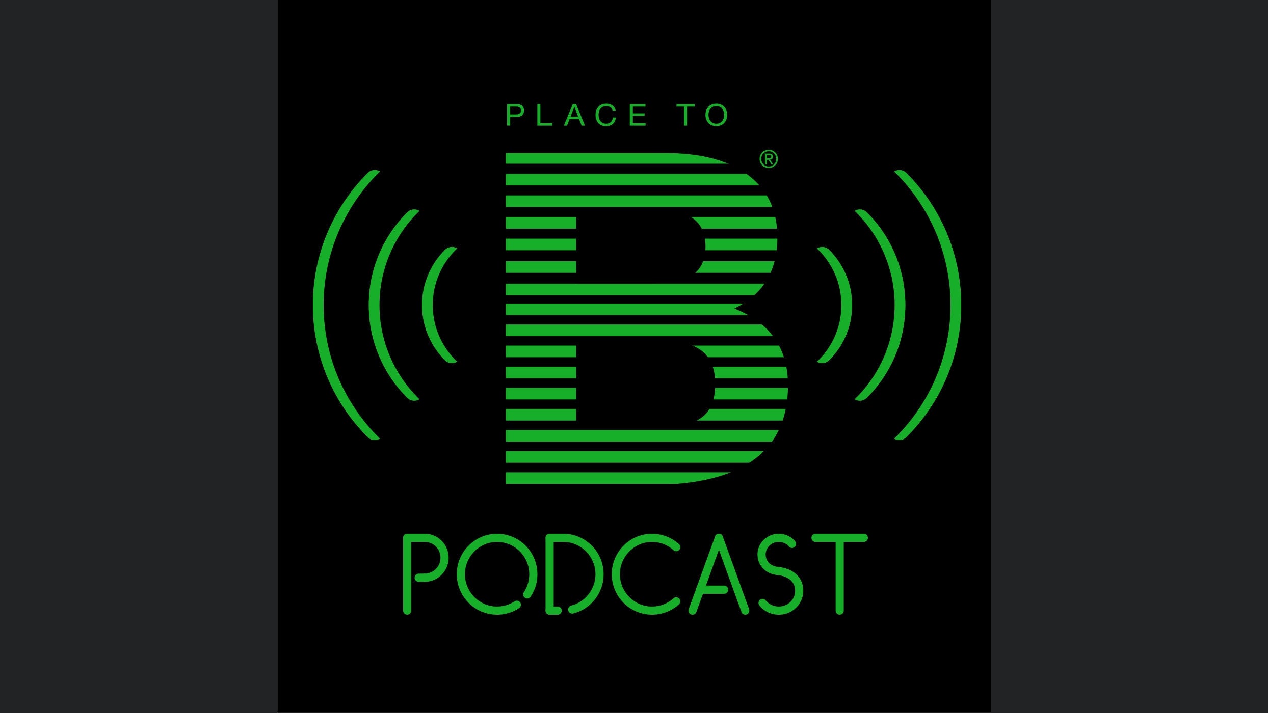 PLACE TO B Podcast